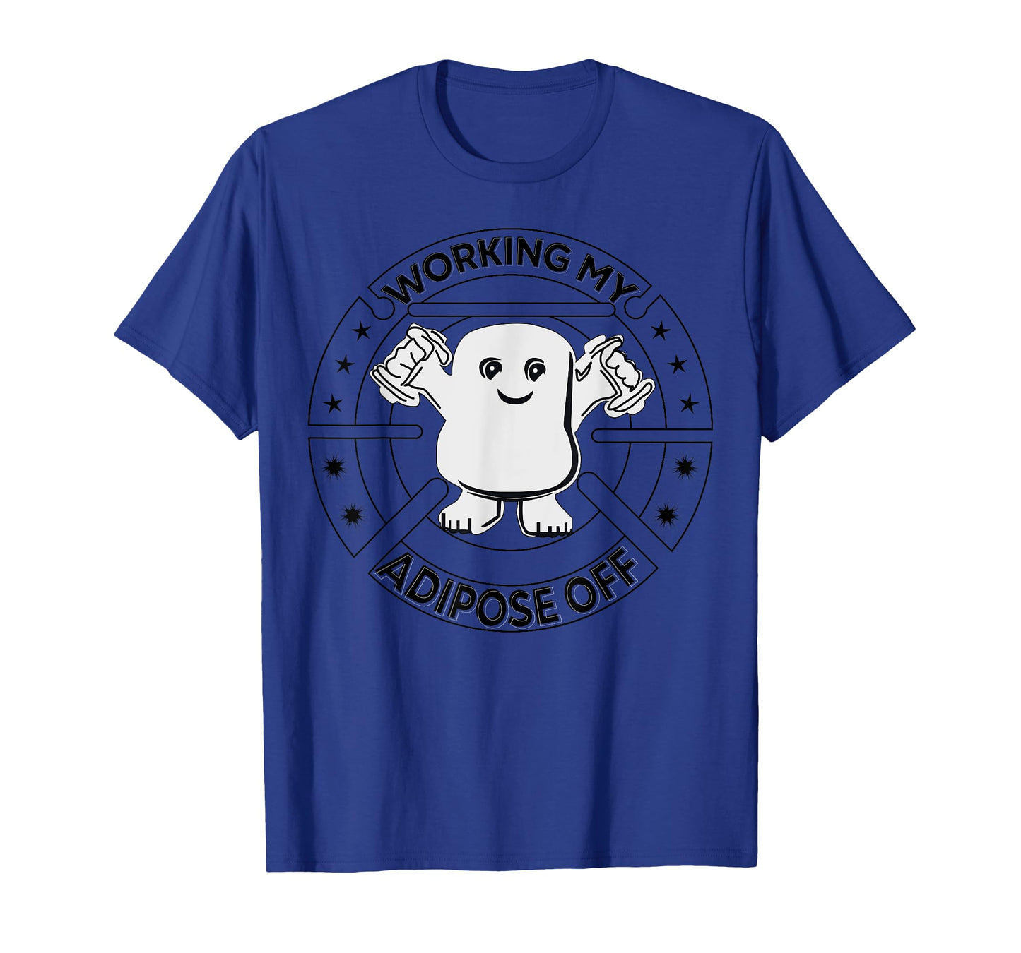 Working My Adipose Off- Funny Exercise Gift T-Shirt