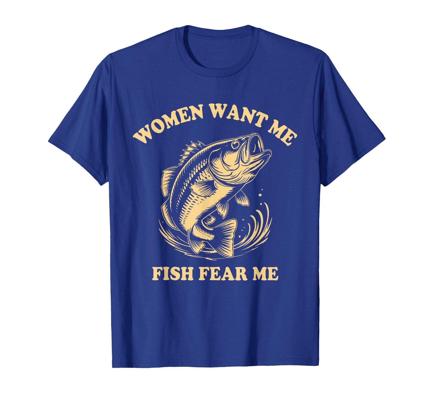 Vintage Women Want Me Fish Bass Fear Me Funny Fishing Men T-Shirt