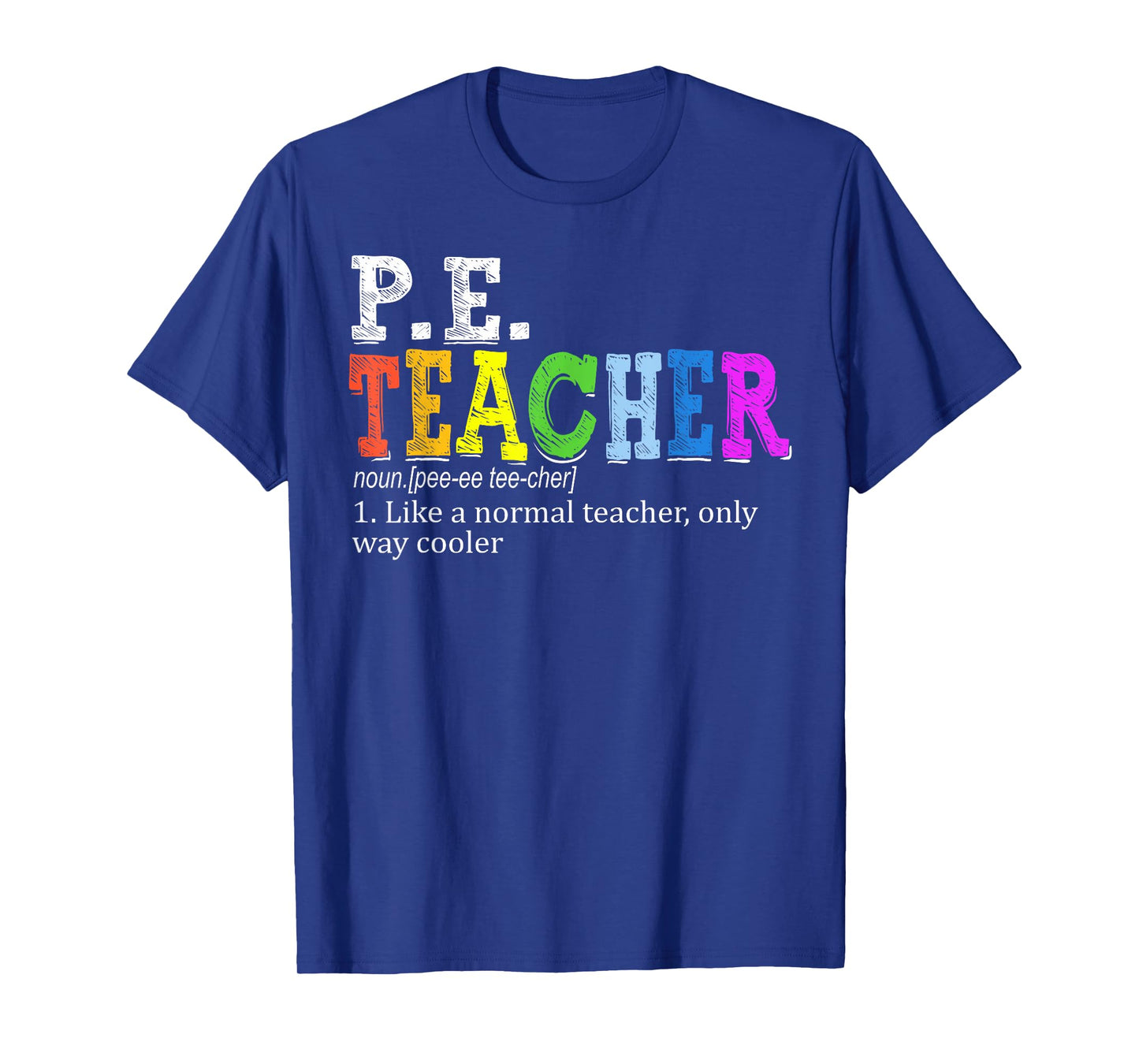 P.E. Teacher Definition Funny Physical Education Teacher Tee T-Shirt for Men Women