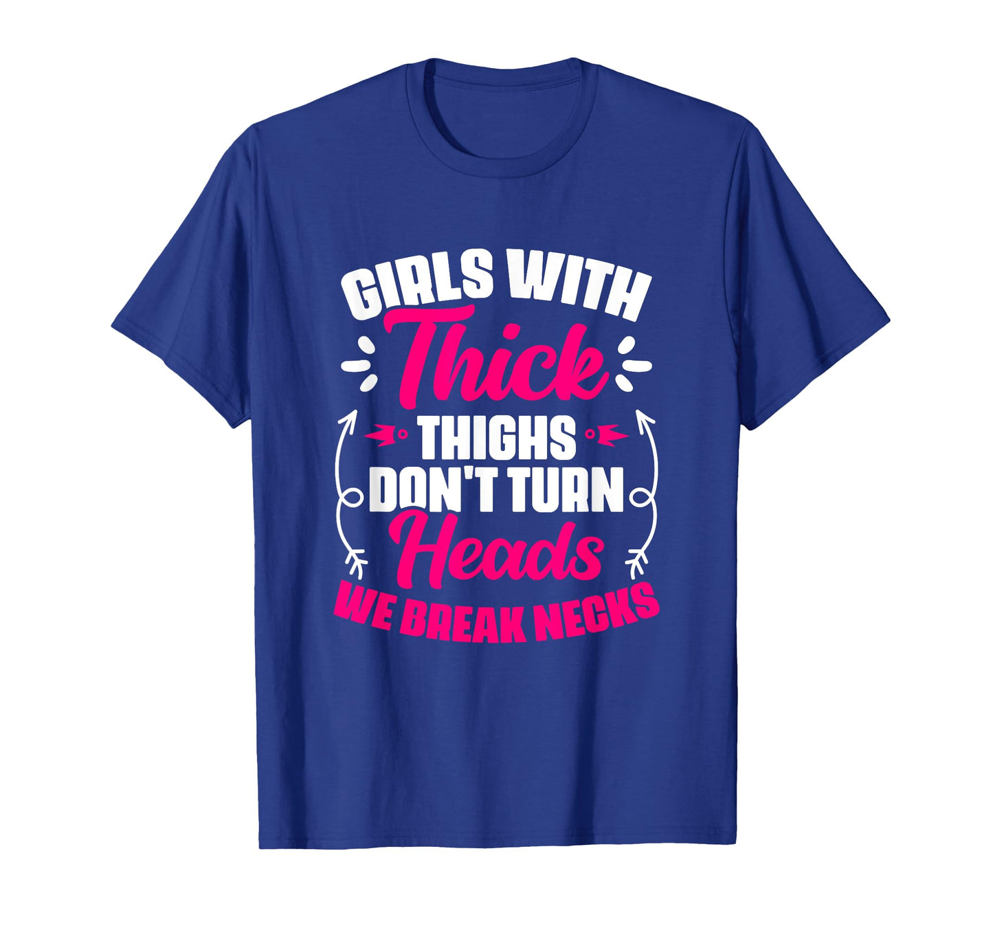 Girls With Thick Thighs - Gym Humor Women Thick Thigh T-Shirt
