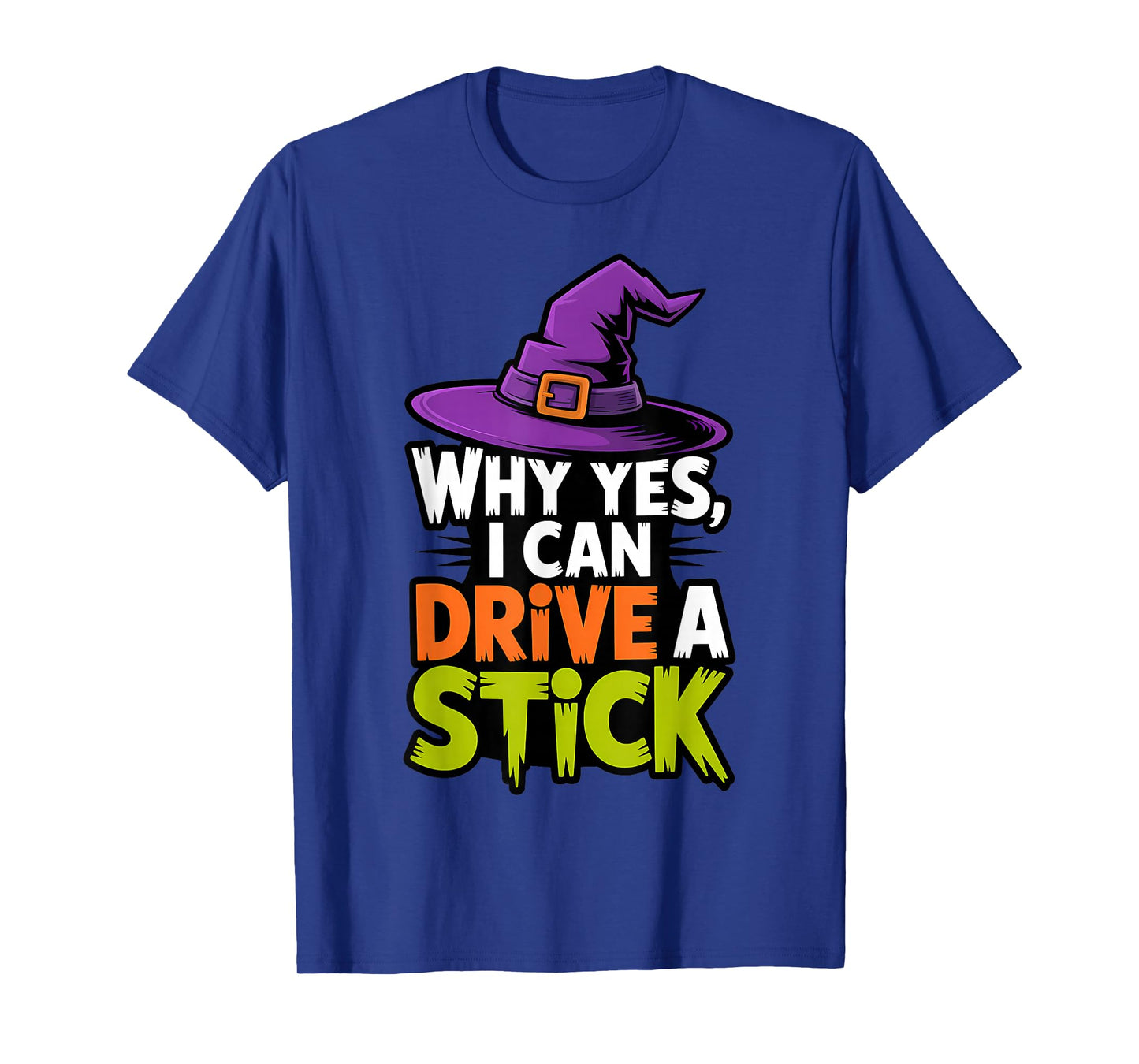 Why Yes, I Can Drive A Stick Witch Funny Halloween Quote T-Shirt