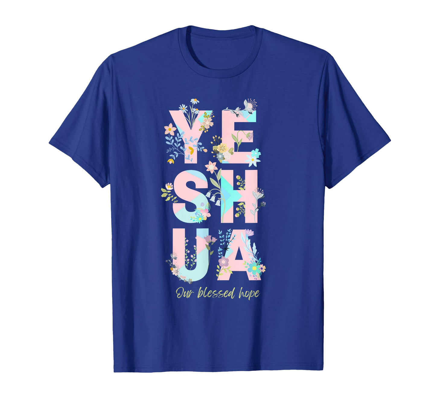 Yeshua Hamashiach Messianic Hebrew Jesus Floral and Fun T-Shirt
