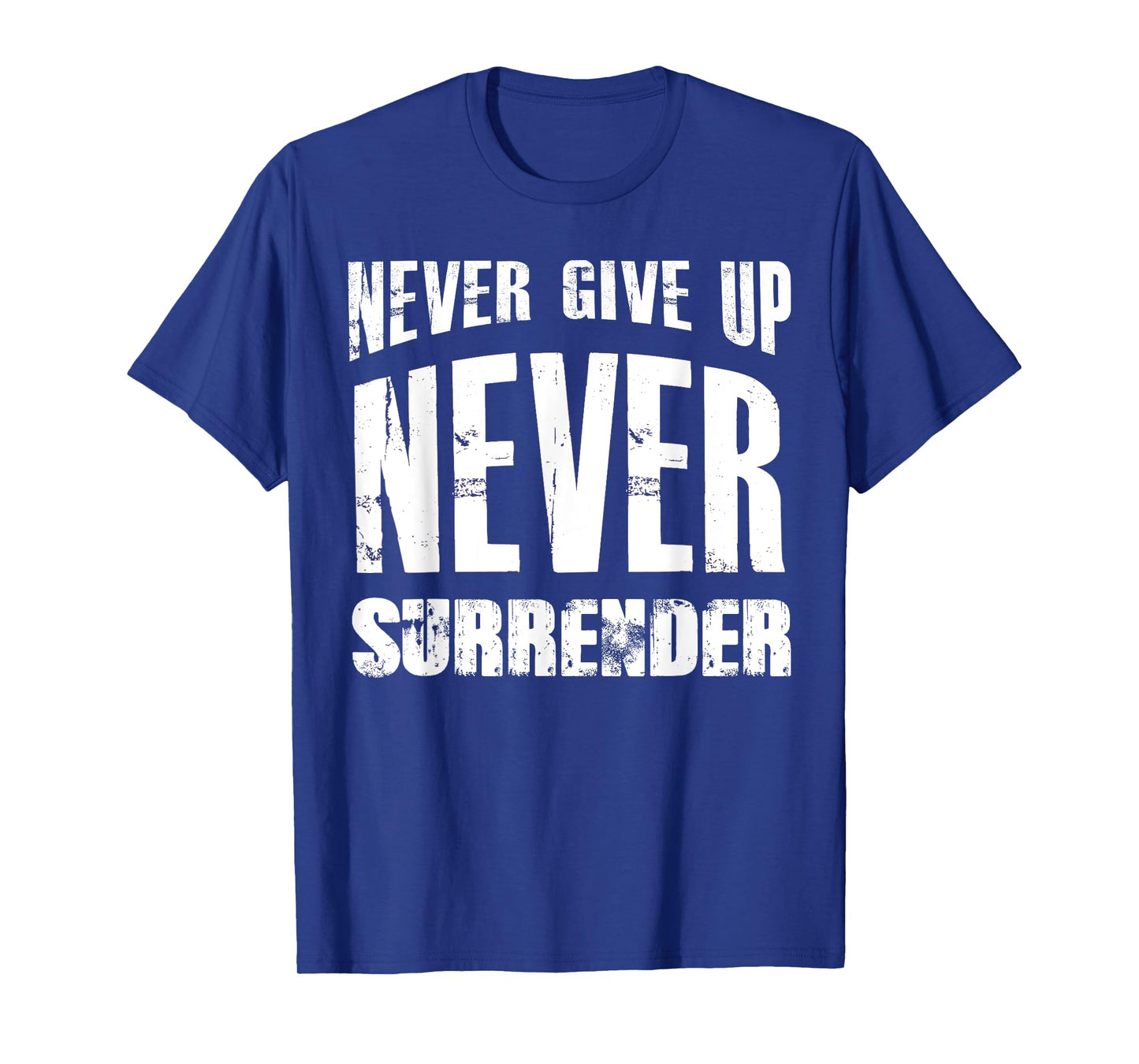 Hustle Motivation Shirt Never Give Up Surrender Men Women T-Shirt