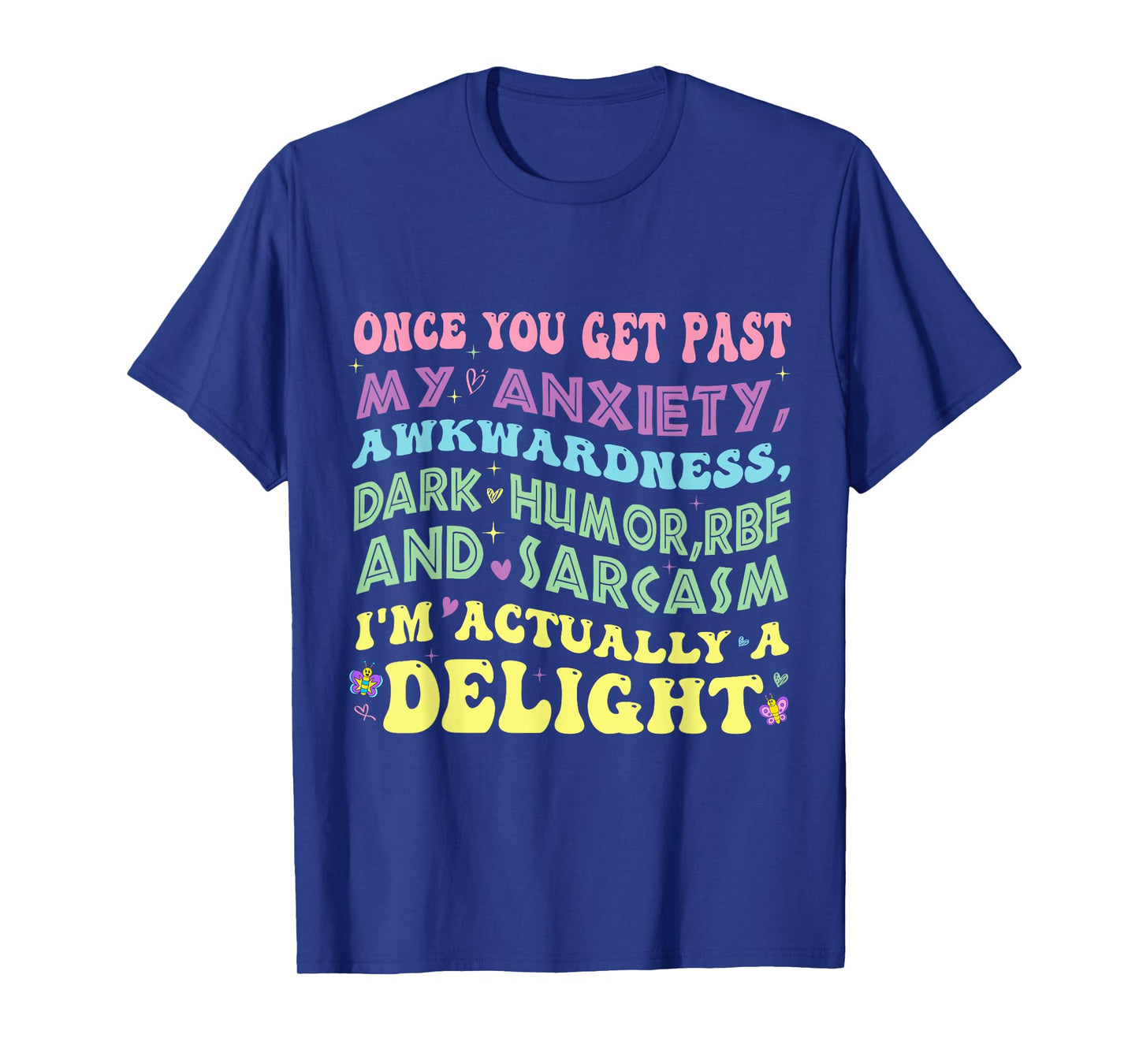 Once You Get Past My Anxiety Funny Sarcastic Adult Humor T-Shirt