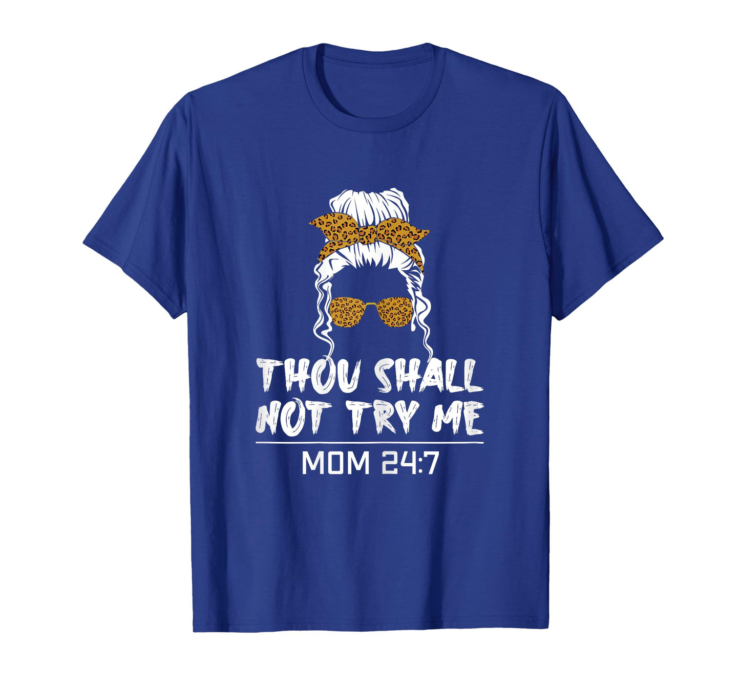 Mood mom quote Thou shall not try me mom 24 7 T-Shirt