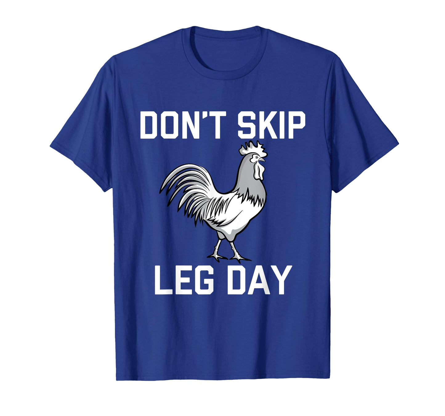 Don't Skip Leg Day | Funny Workout Shirt T-Shirt