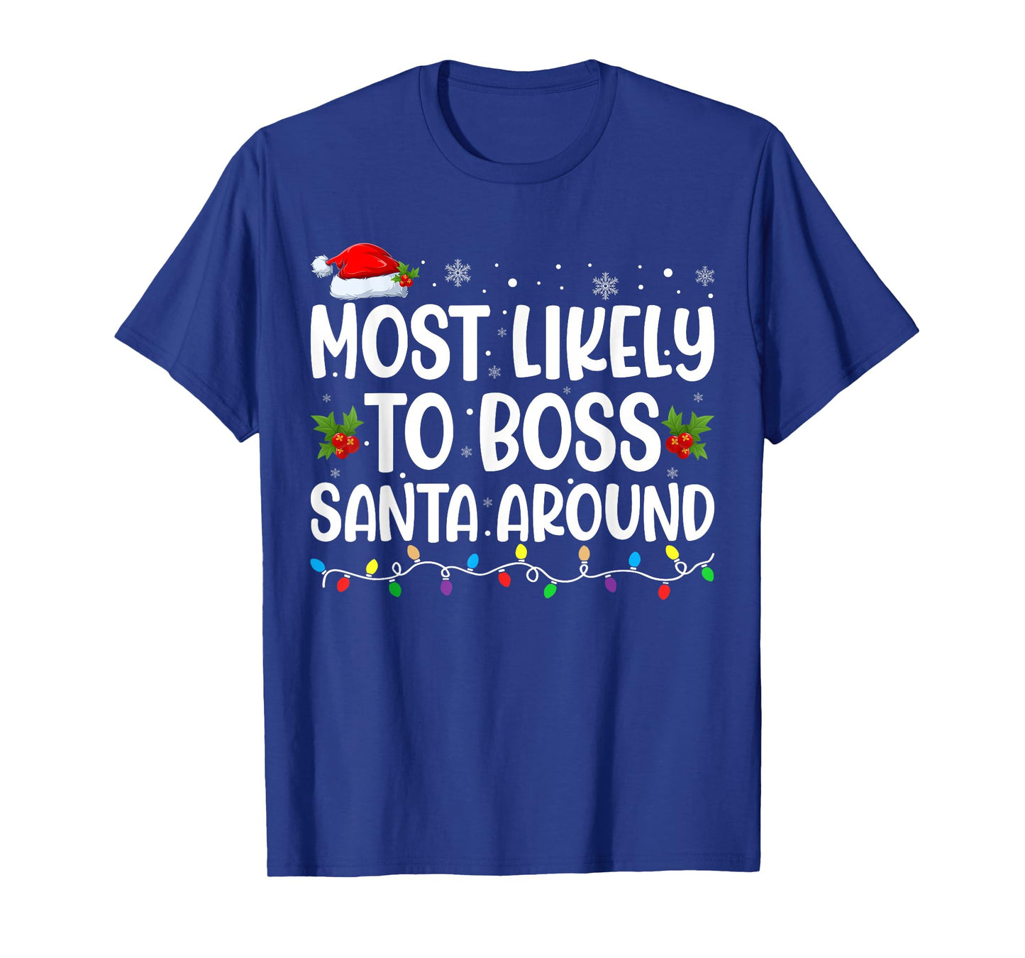 Most Likely to Boss Santa Around Family Matching Christmas T-Shirt