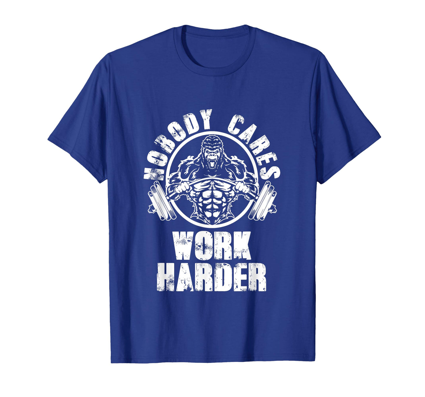 Nobody Cares Work Harder - Motivational Fitness Gym Workout T-Shirt