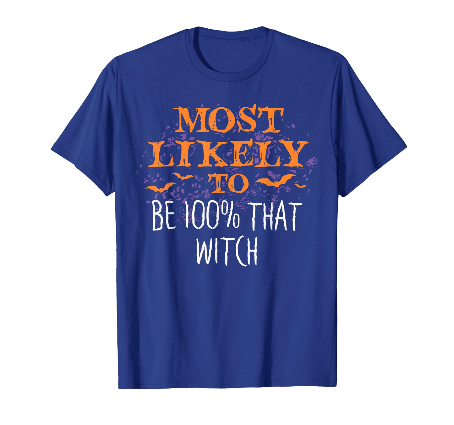 Most Likely To Halloween Be 100 Percent That Witch Matching T-Shirt