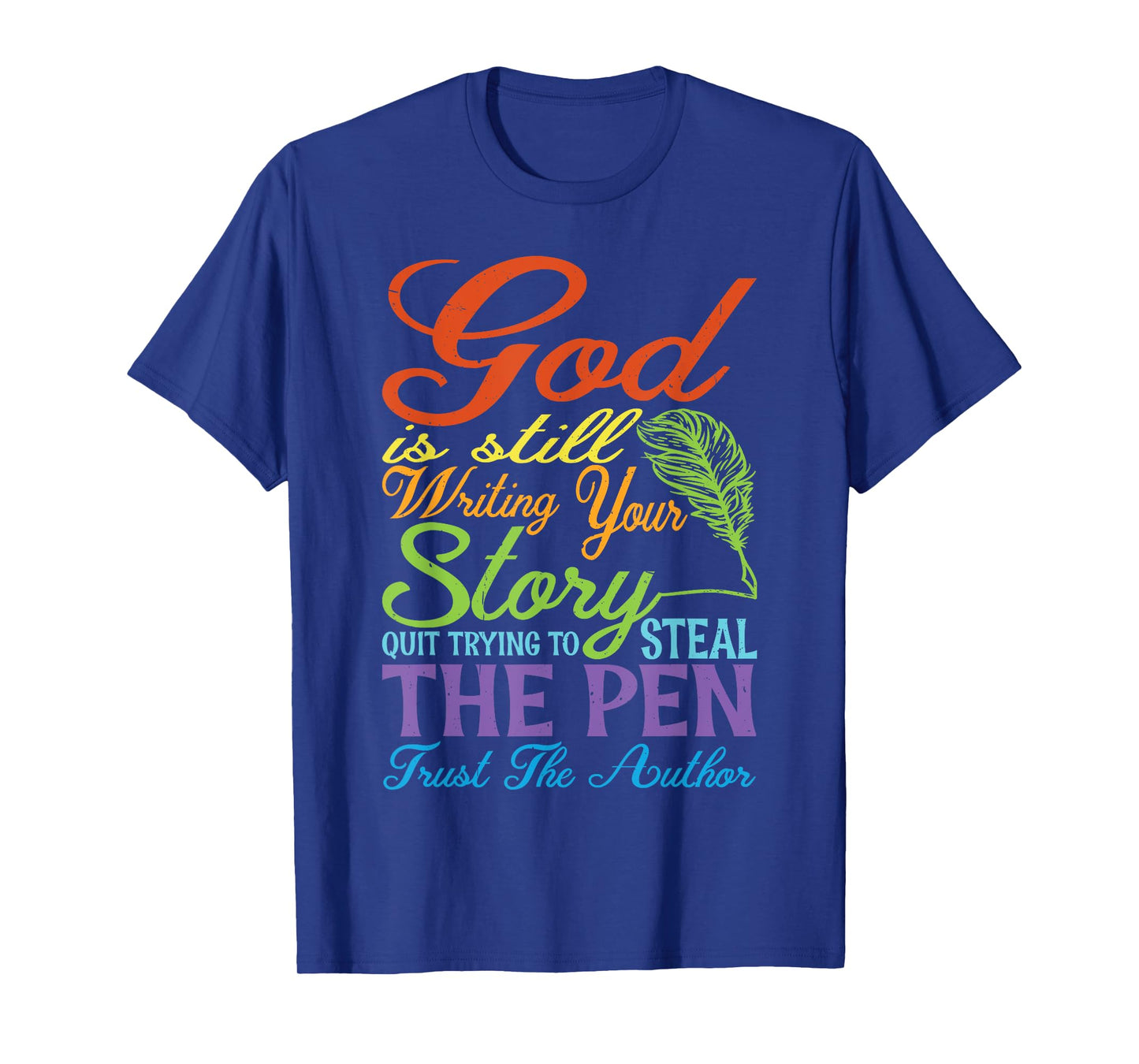 God Is Still Writing Your Story ||-- T-Shirt