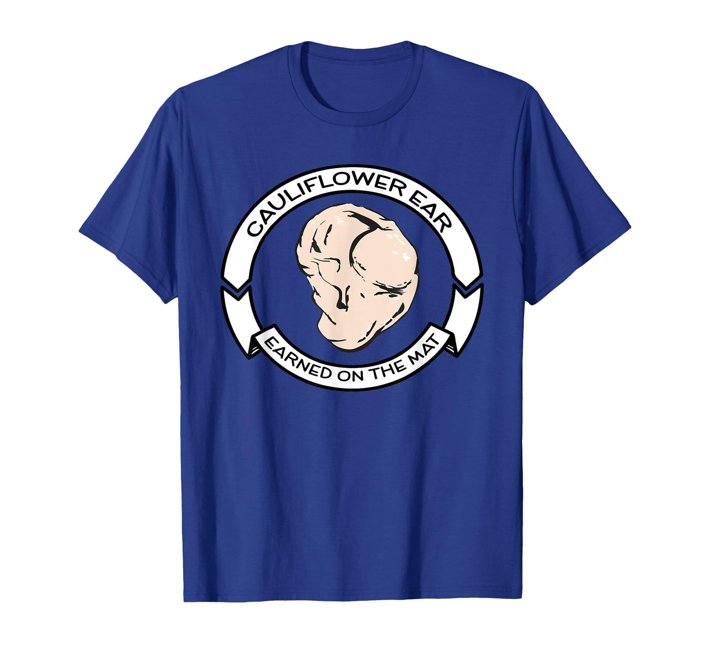 Cauliflower Ear -Brazilian Jiu-Jitsu, MMA, Wrestling T-Shirt T-Shirt