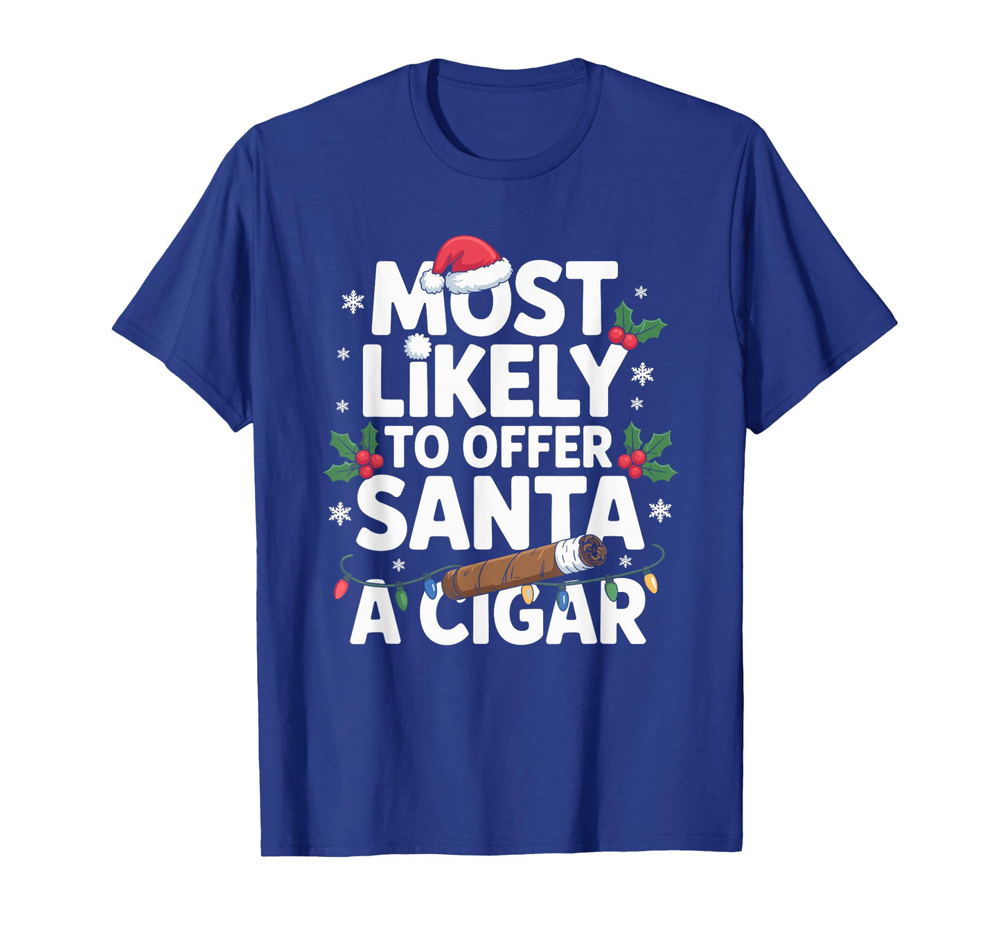 Most Likely to Offer Santa A Cigar Lovers Christmas T-Shirt