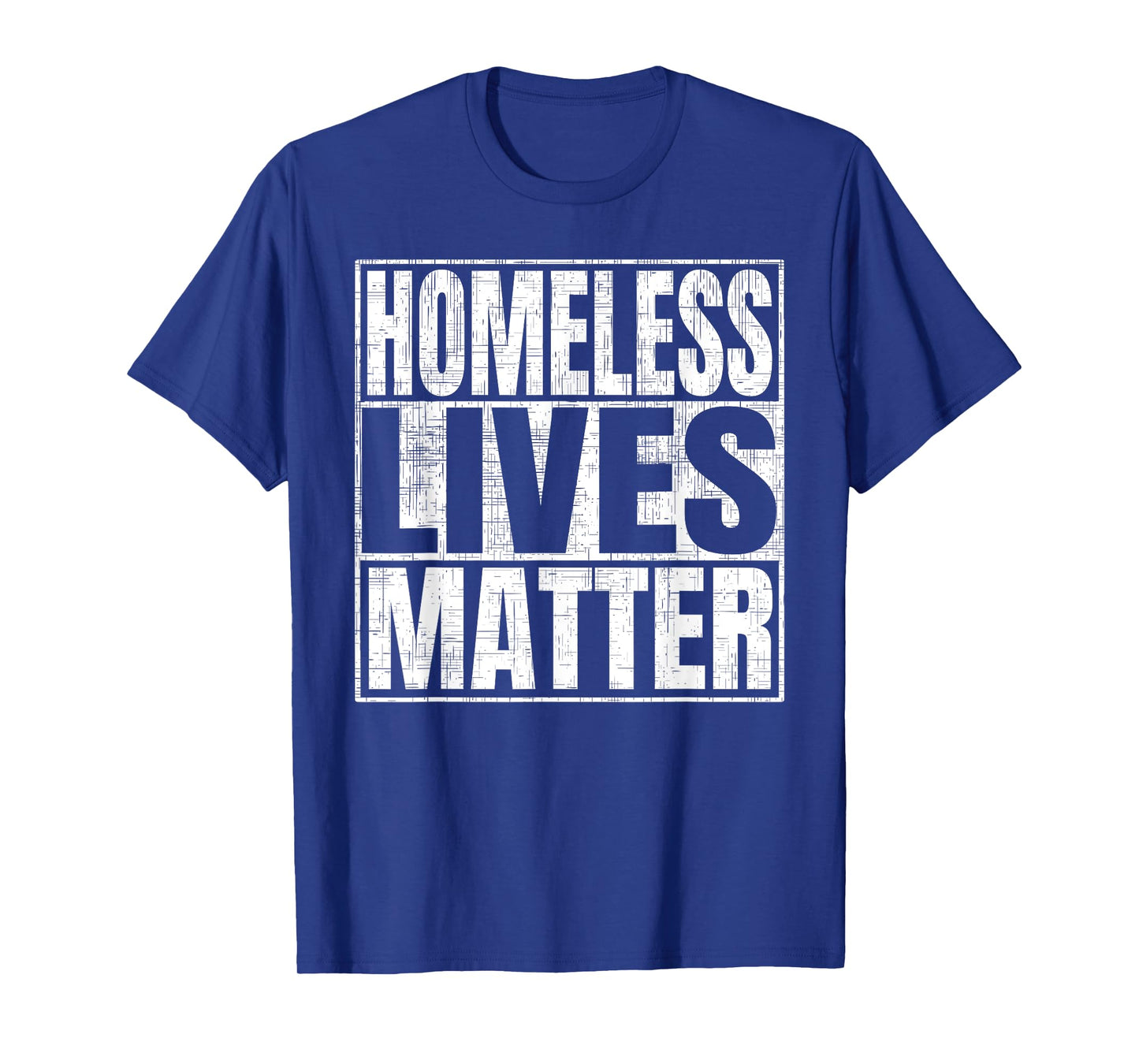 Homeless Lives Matter T-Shirt