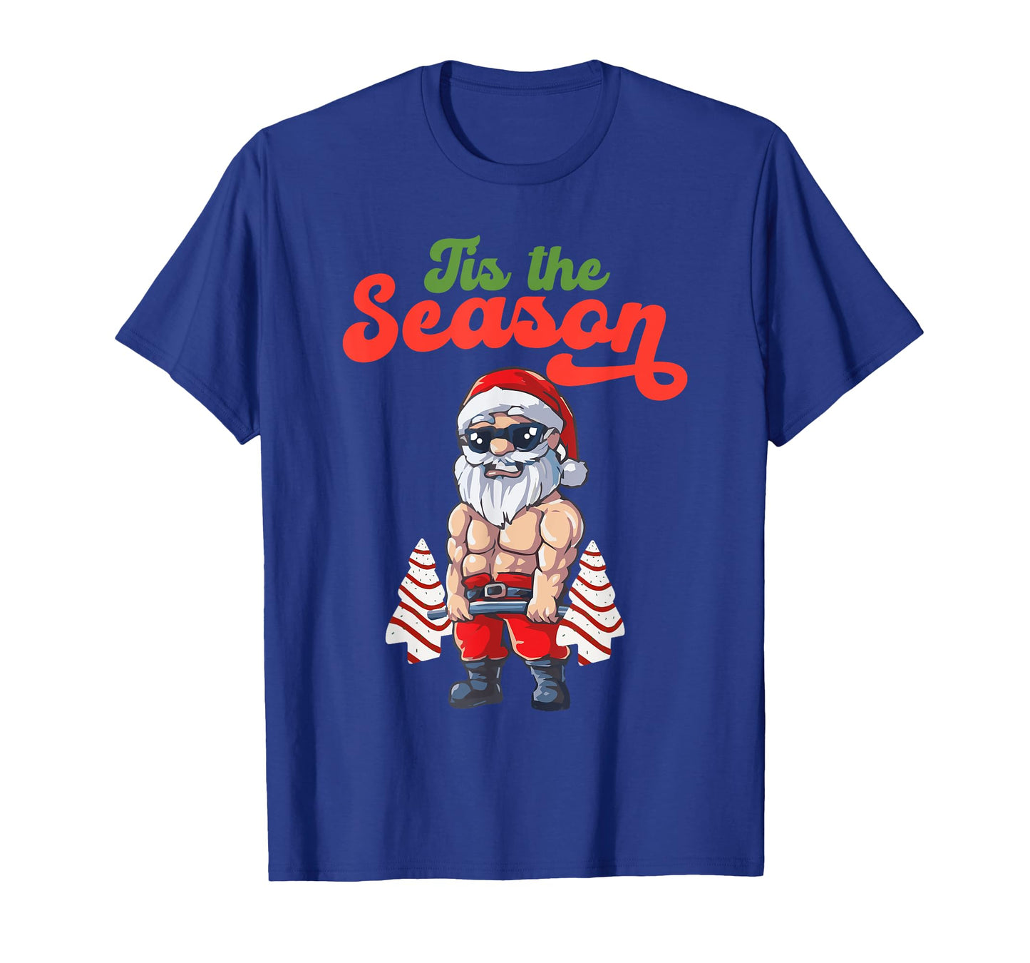 Tis The Season Workout Christmas Tree Cakes Debbie Becky Jen T-Shirt