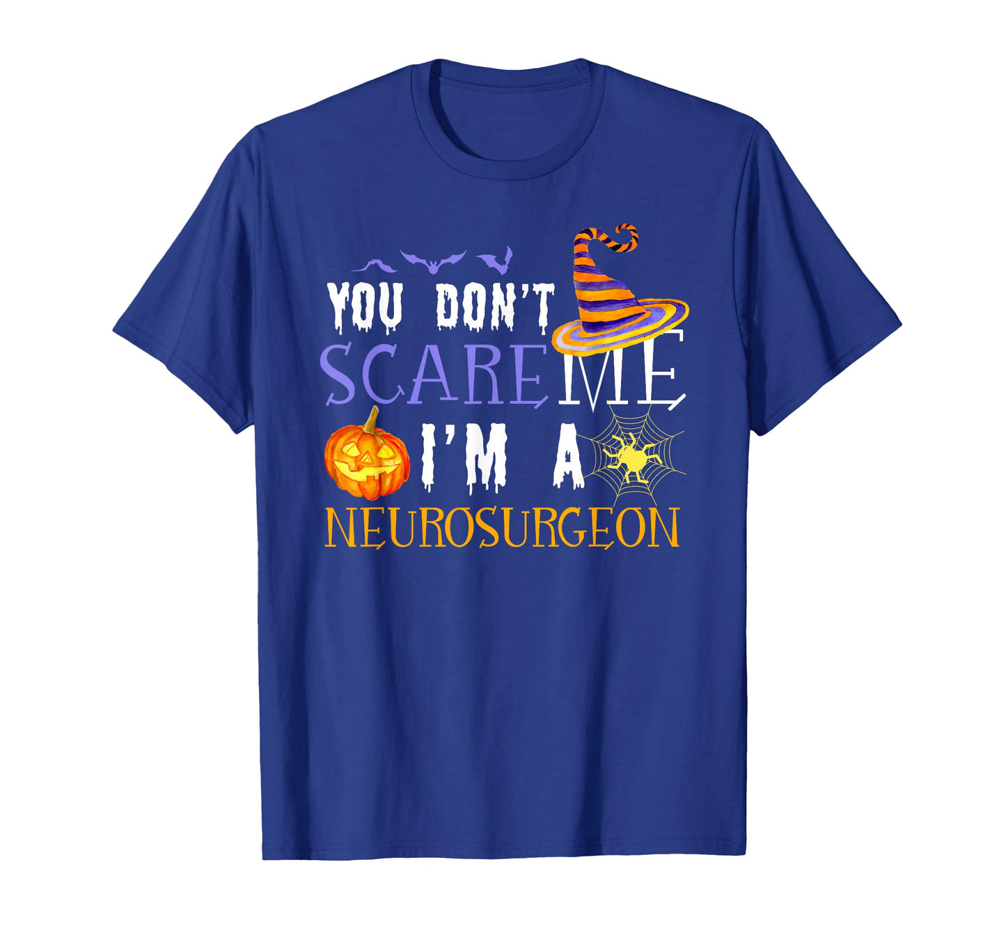 You Don't Scare Neurosurgeon Halloween Saying Fun T-Shirt
