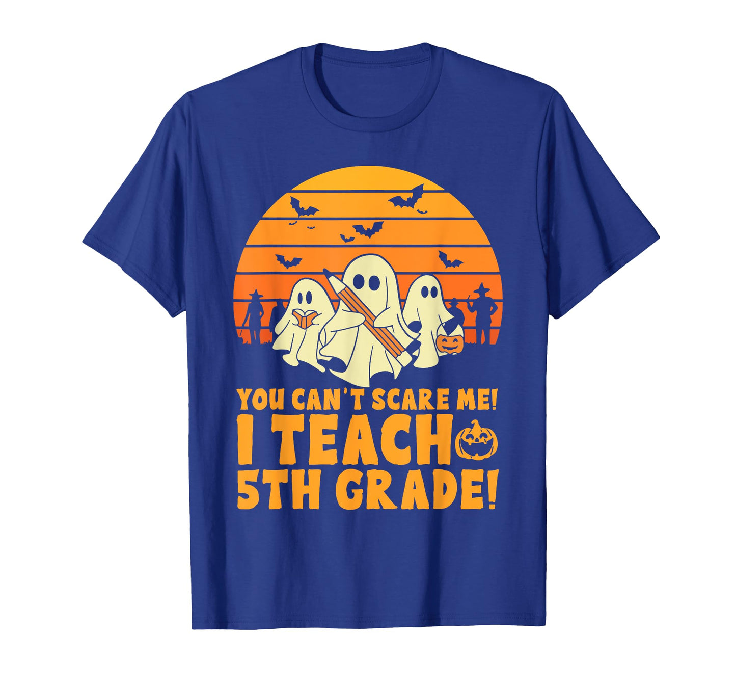 You Can't Scare Me I Teach 5th Grade Teacher Halloween T-Shirt