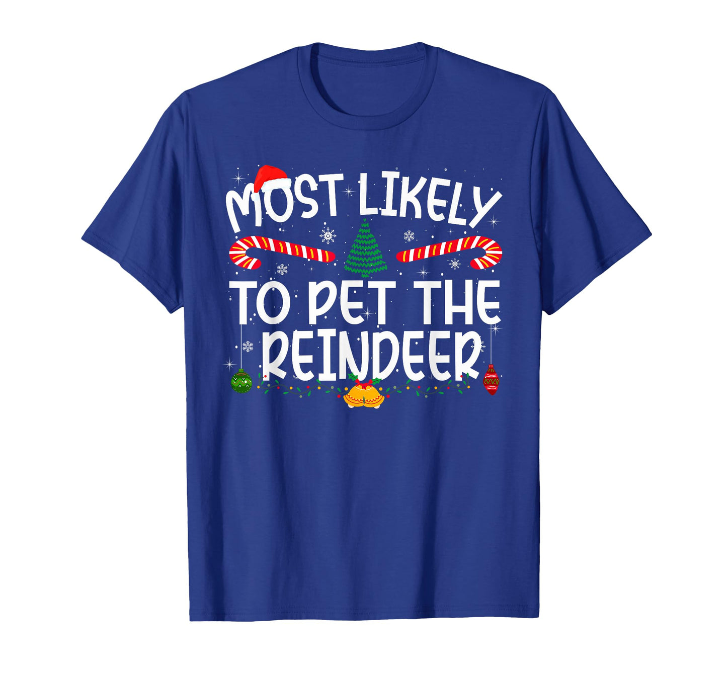 Family Matching Xmas Most Likely to Pet The Reindeer T-Shirt