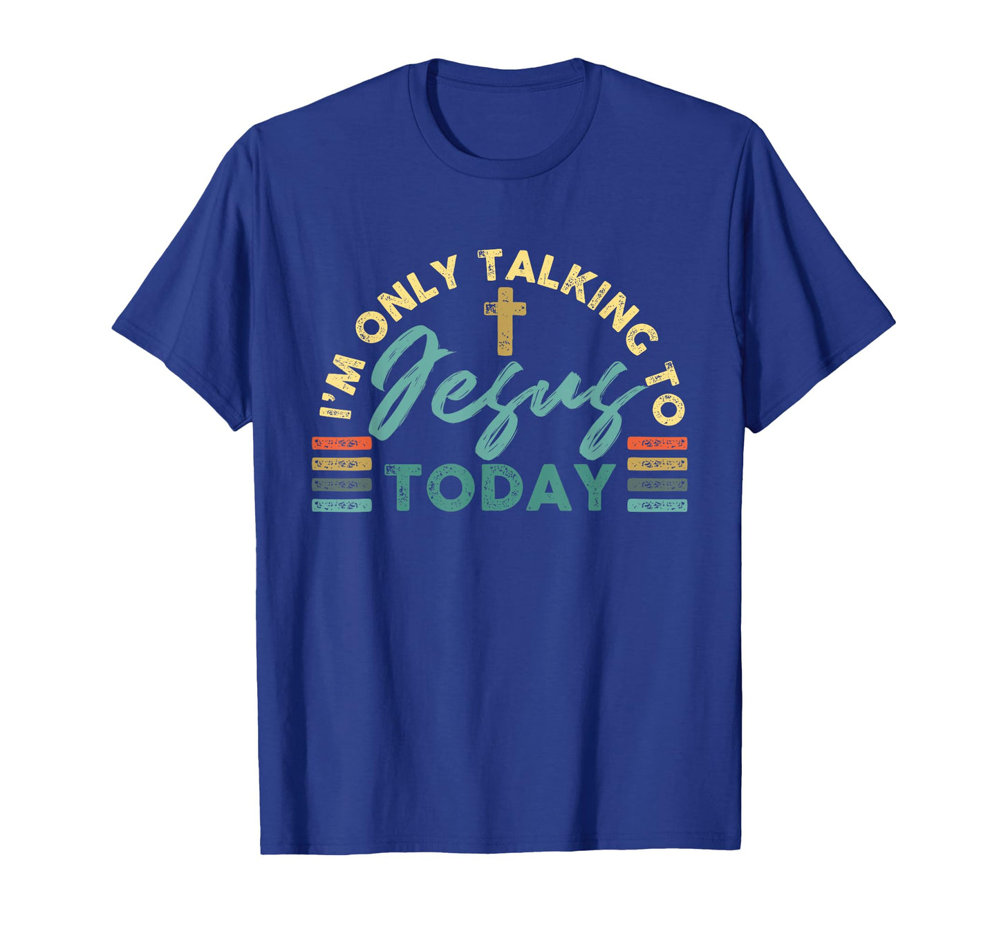 I'm Only Talking To Jesus Today T-Shirt