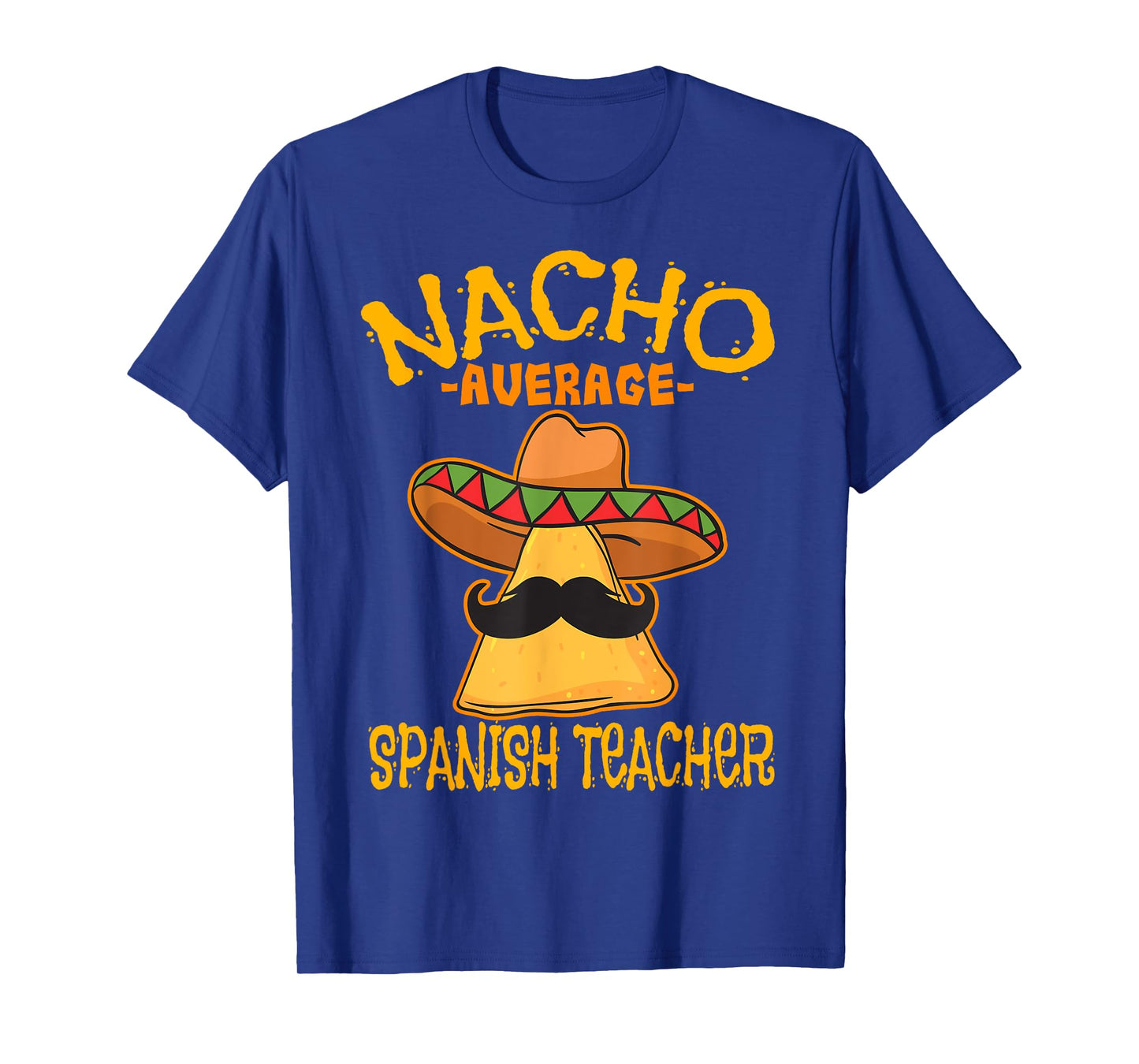 Nacho Average Spanish Teacher Language Teacher T-Shirt
