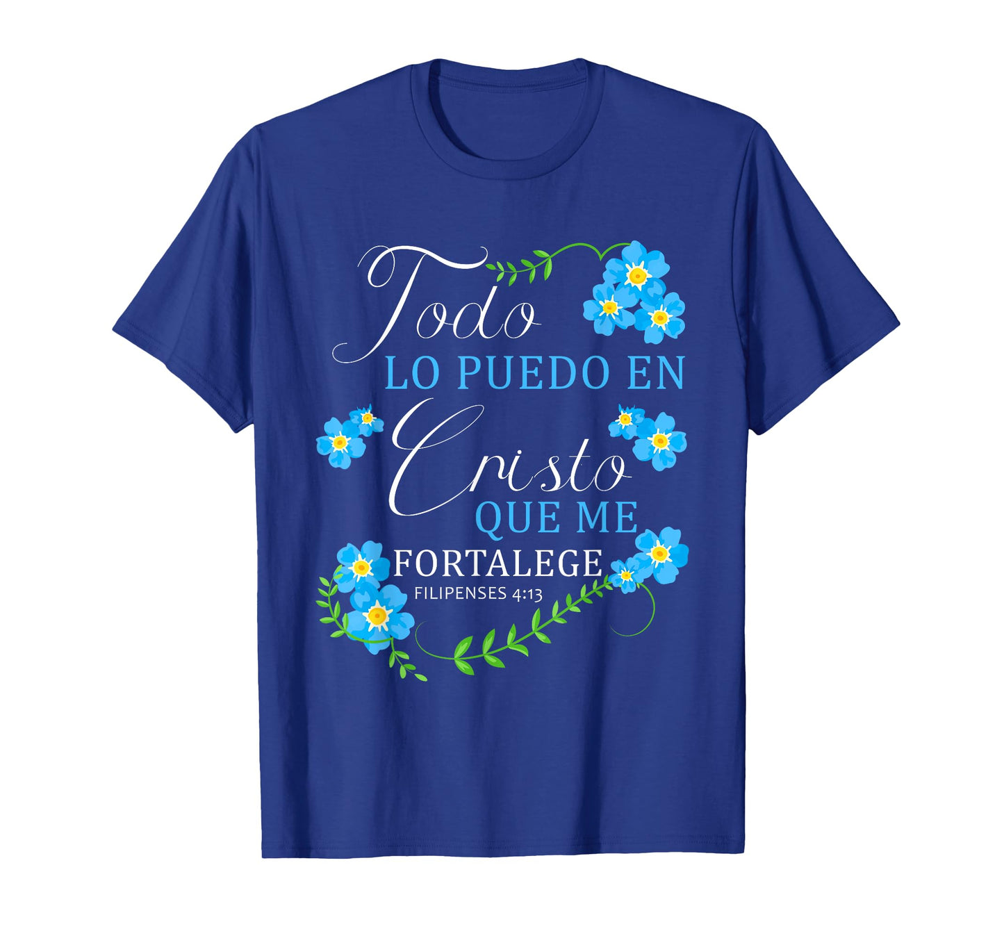 Todo Lo Puedo En Cristo Que Me Fortalece Christian Bible T-Shirt