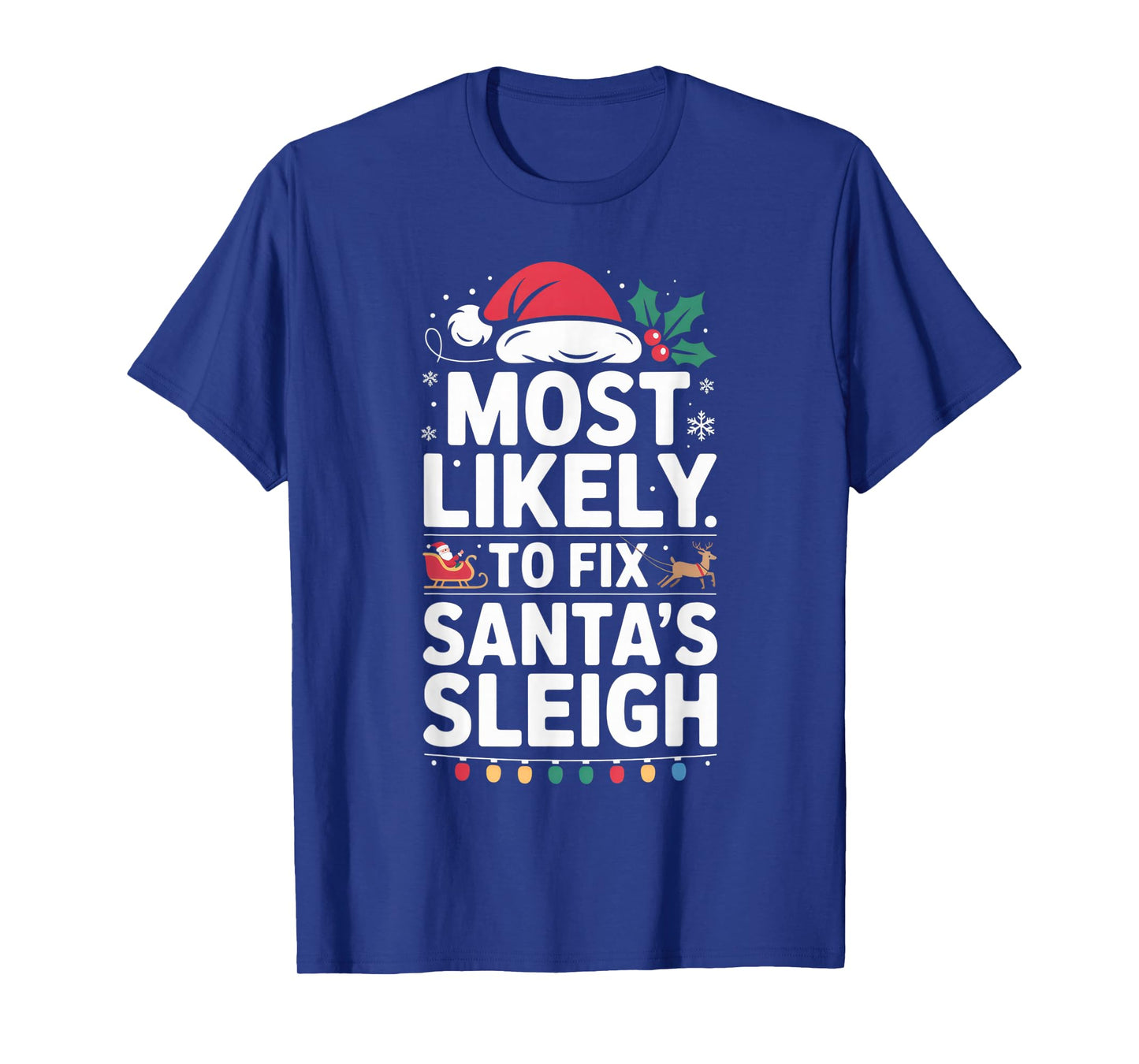 Most Likely to Fix Santa's Sleigh Funny Christmas Engineer T-Shirt
