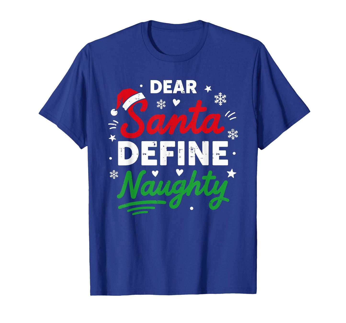 Dear Santa Define Naughty Funny Christmas for Men Women T-Shirt