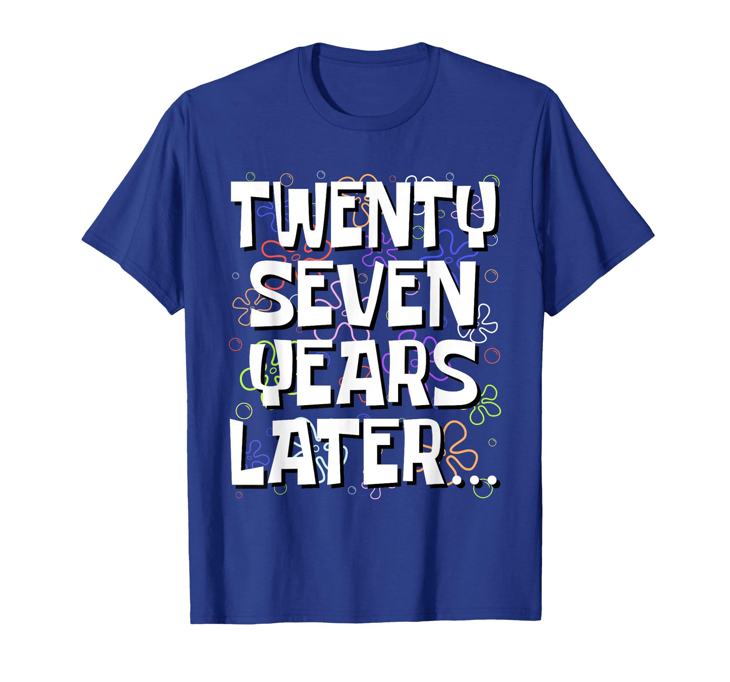 Twenty Seven Years Later Funny 27 Year Old 27th Birthday T-Shirt