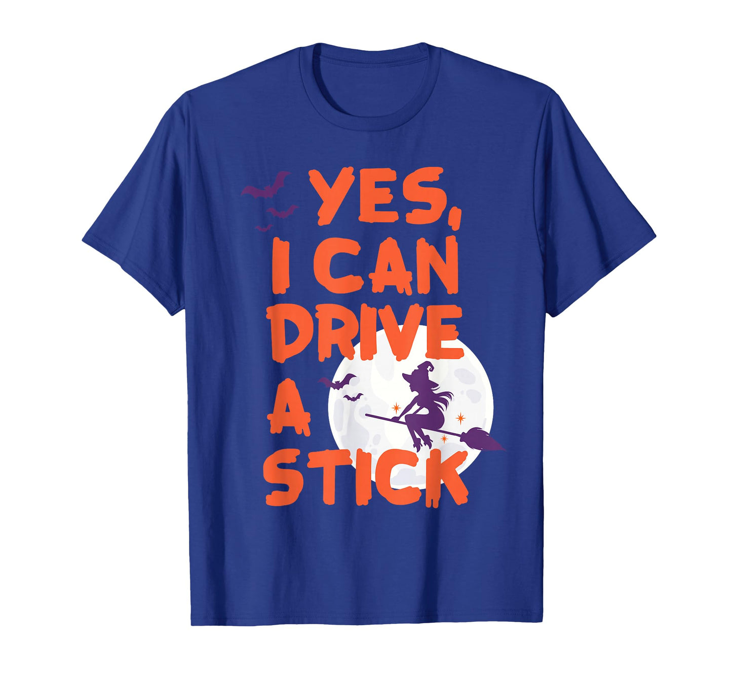 Yes I Can Drive A Stick Funny Witch Halloween Broomstick T-Shirt