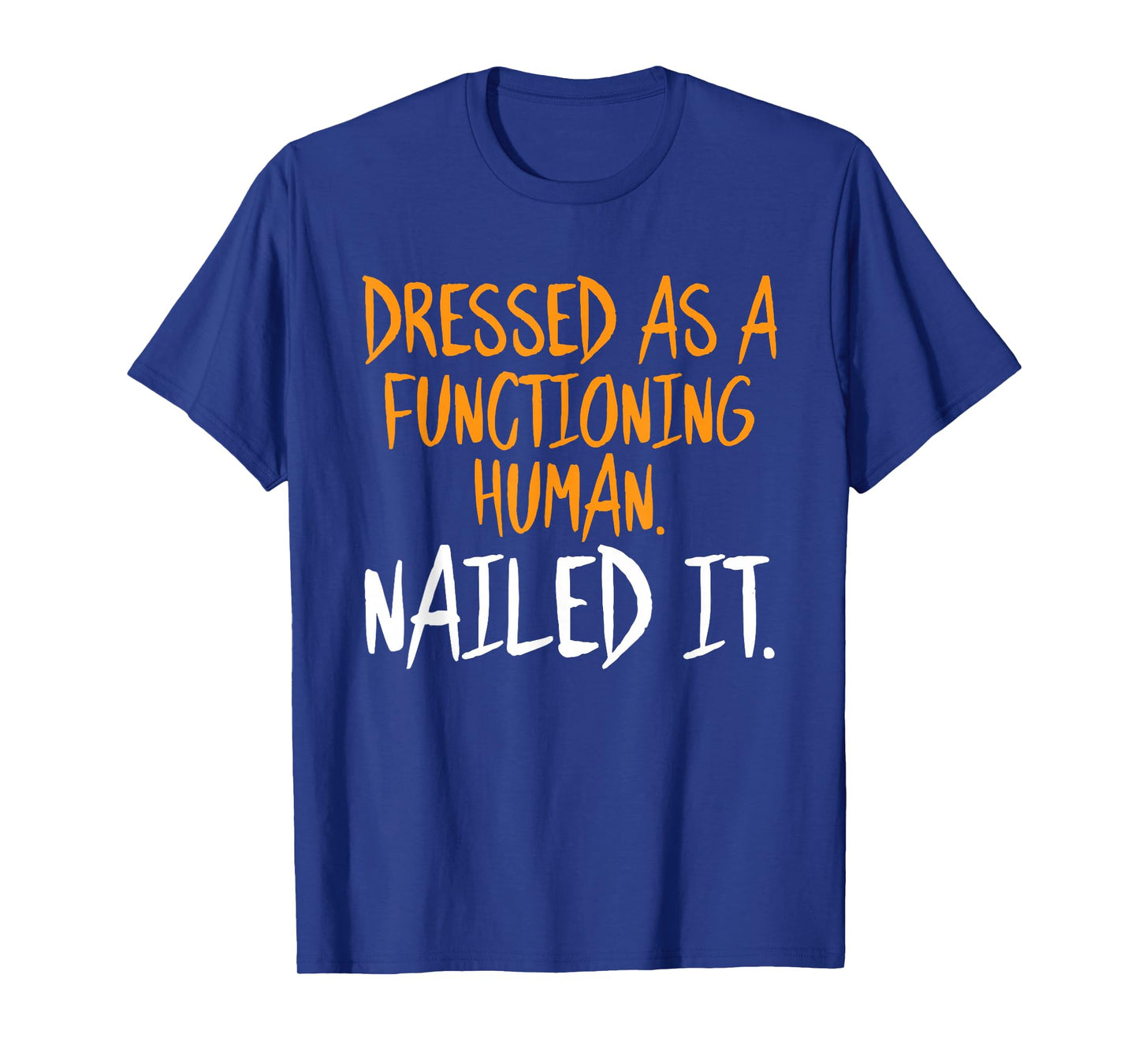 Dressed As A Functioning Human Halloween Funny Sarcastic T-Shirt