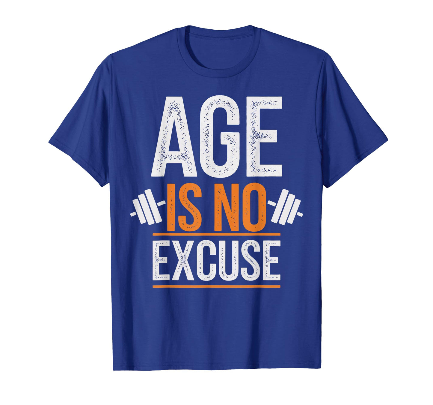 Age Is No Excuse Weightlifter Motivation T-Shirt