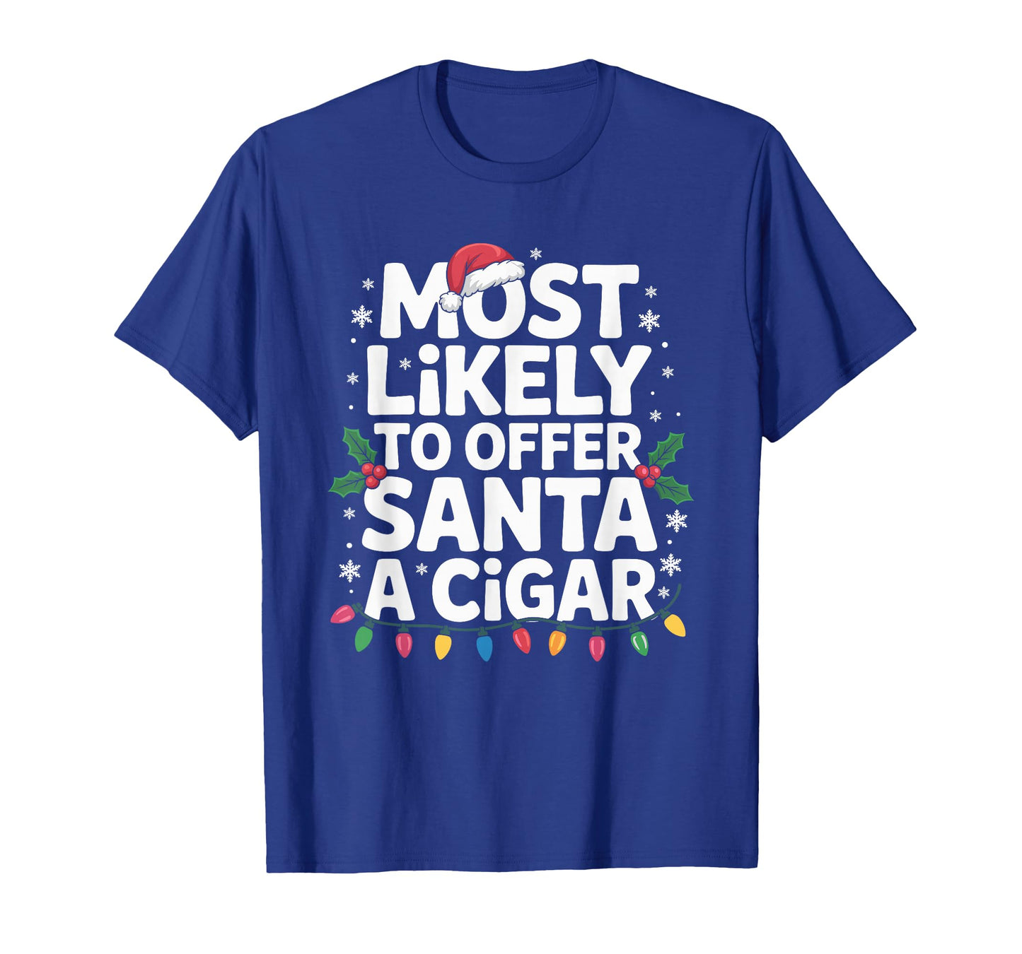Most Likely to Offer Santa A Cigar Lovers Christmas T-Shirt