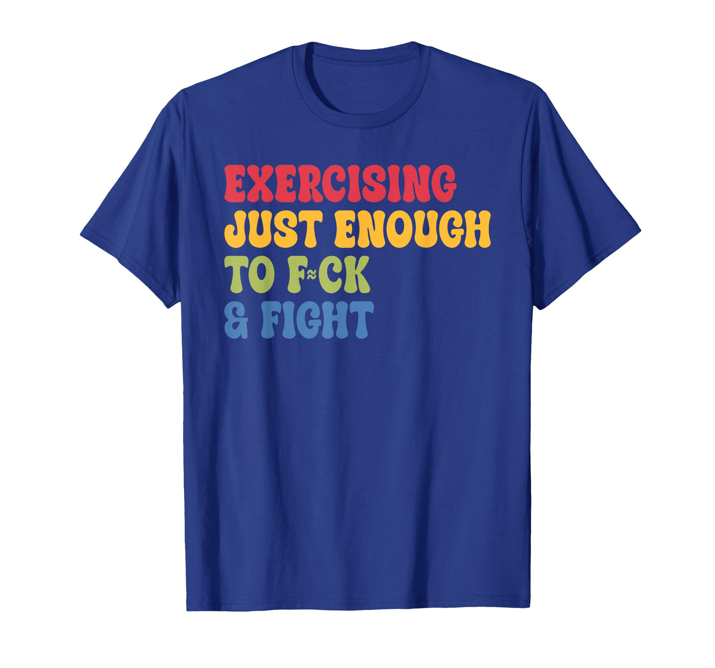 Exercising Just-Enough to FCK & Fight Retro Vintage T-Shirt
