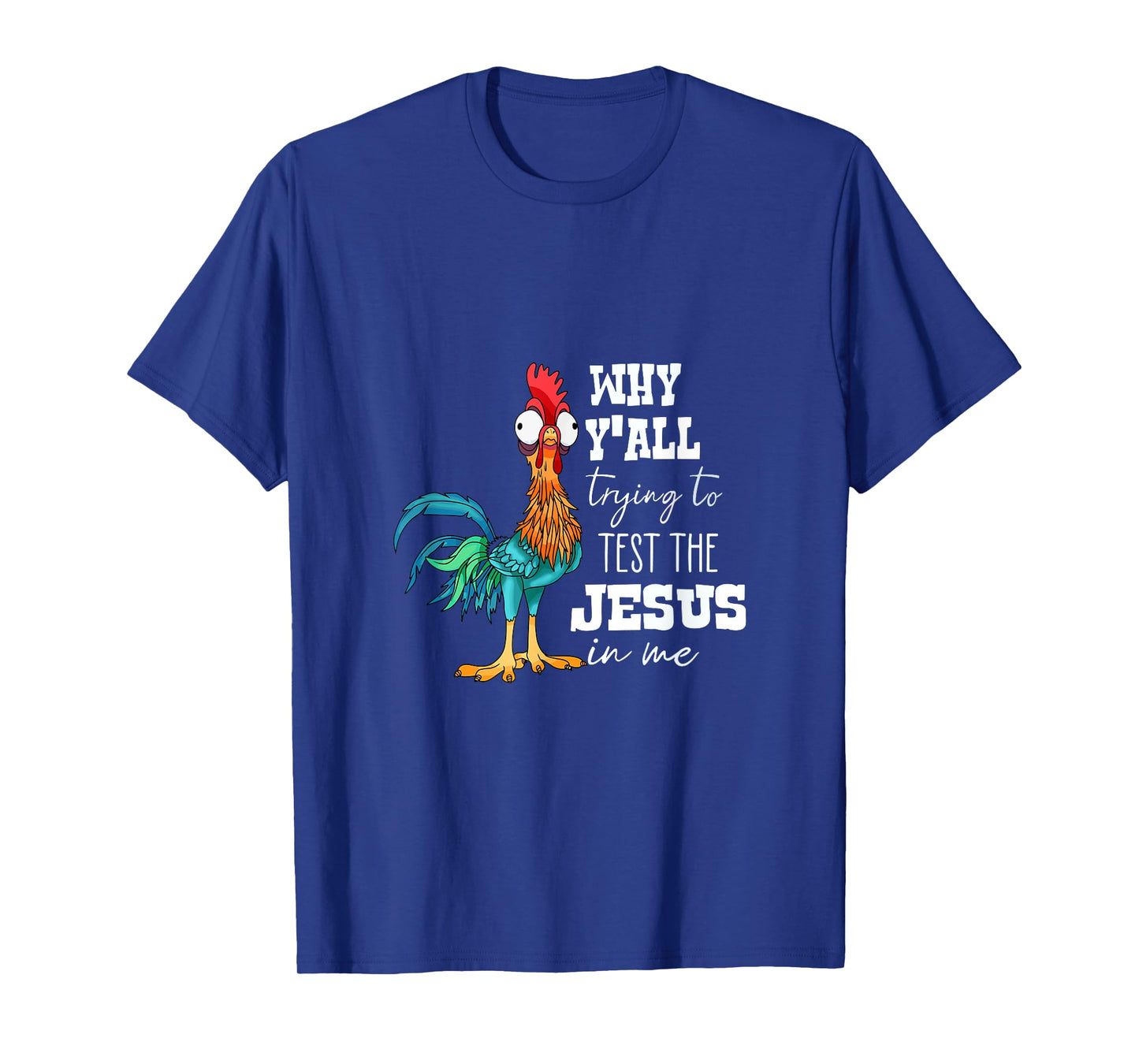 Why Y'all Trying to Test the Jesus in Me T-Shirt