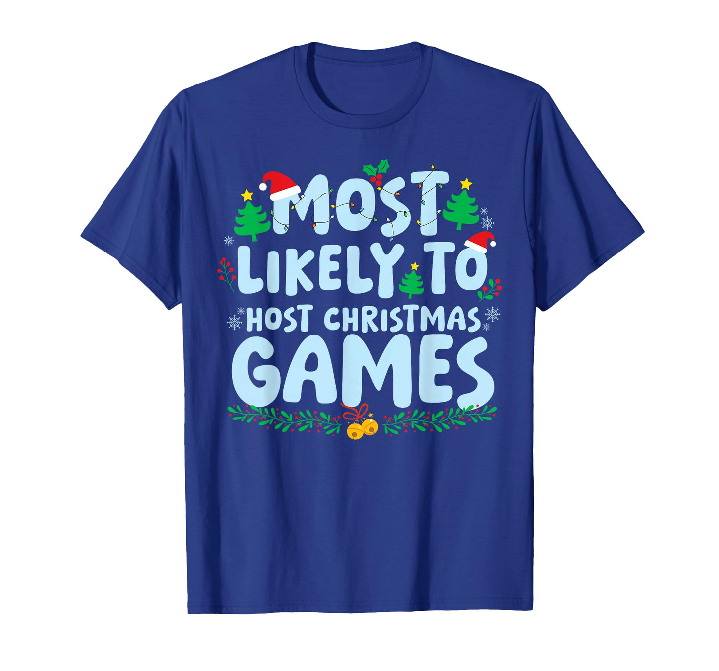 Most Likely to Host Christmas Games Family Matching Xmas T-Shirt