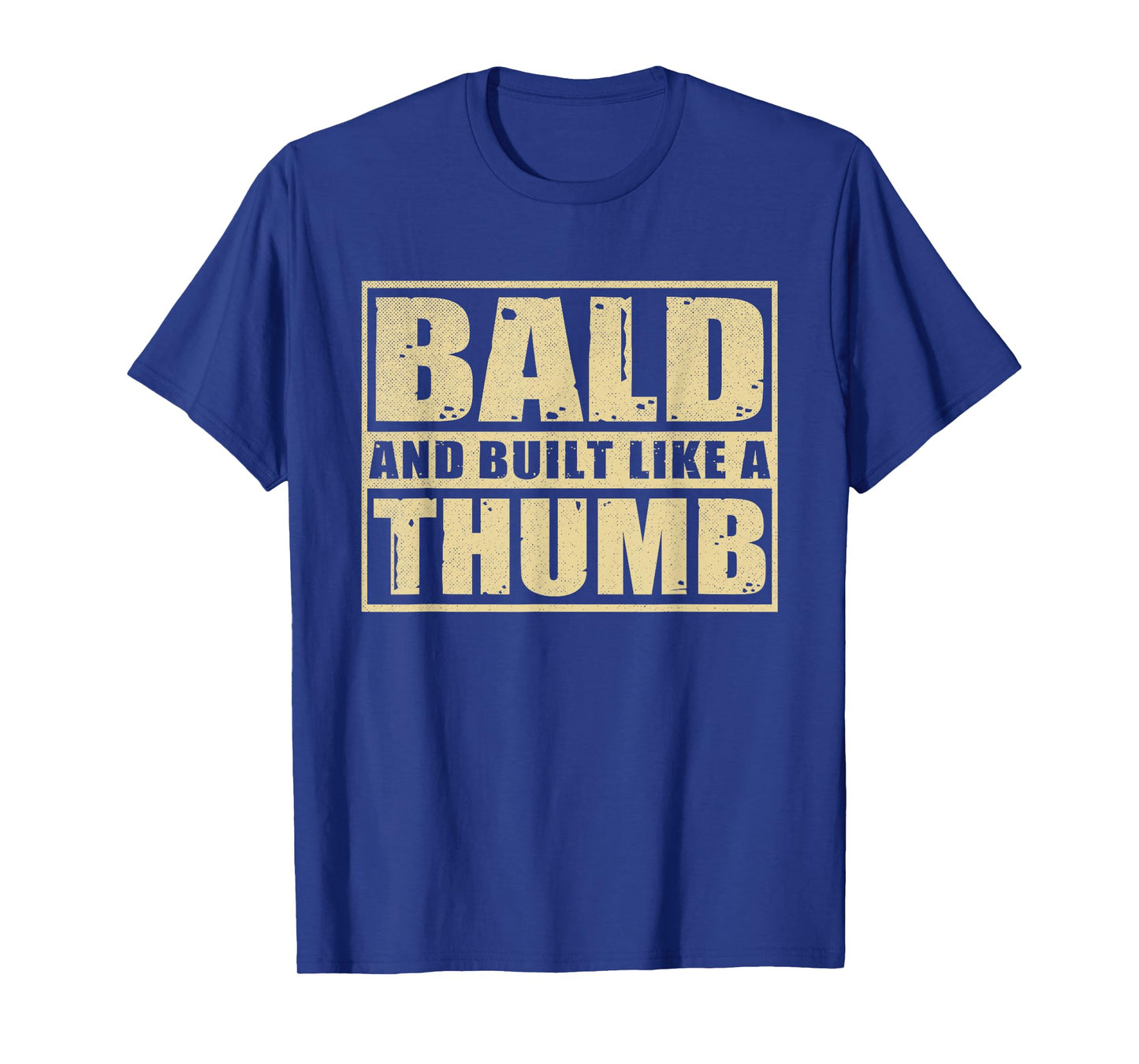 Bald and Built Like A Thumb Funny Bald Guy Man Bald Head Dad T-Shirt