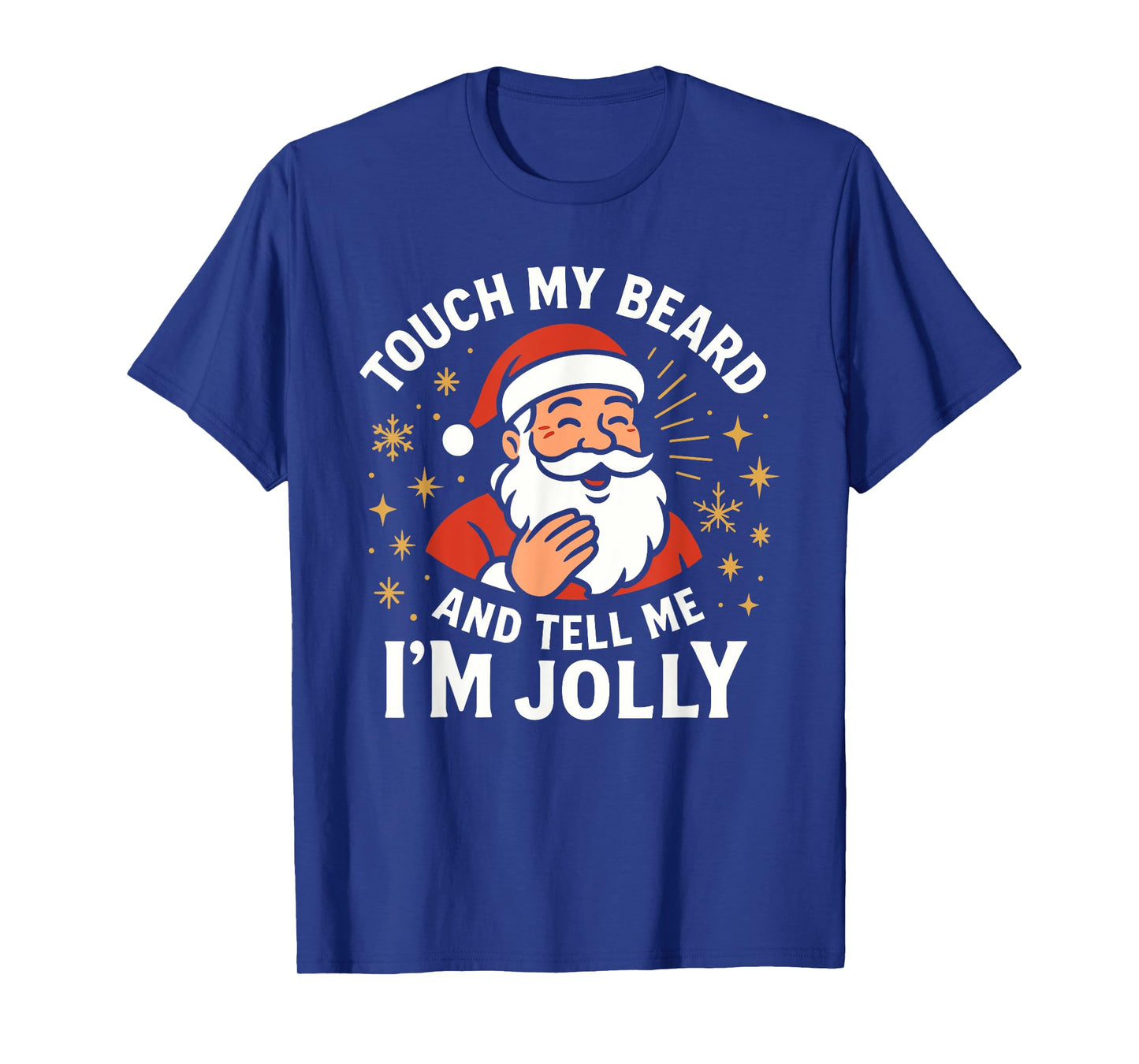 Touch My Beard and Tell Me I'm Jolly Bearded Christmas, Mens T-Shirt