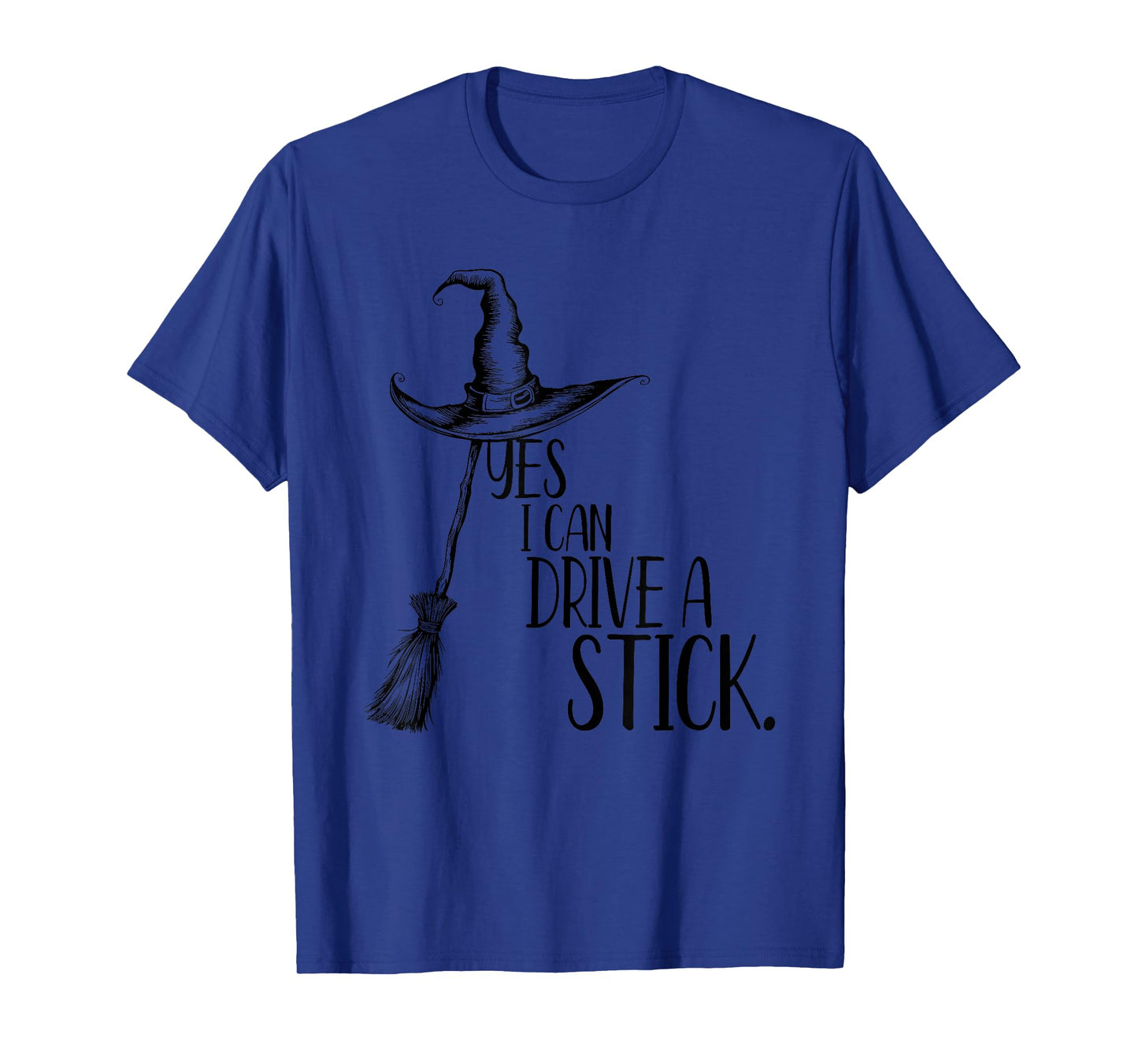 Yes I Can Drive A Stick, Witchy Halloween Costume T-Shirt