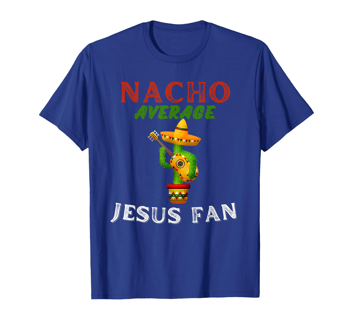 Nacho Average Jesus Fan Christian Bible T-Shirt