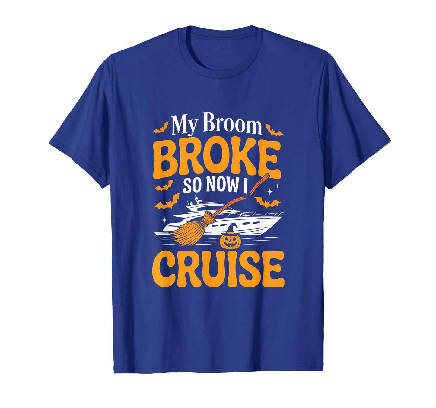 My Broom Broke So Now I Cruise Witch Halloween Vacation T-Shirt