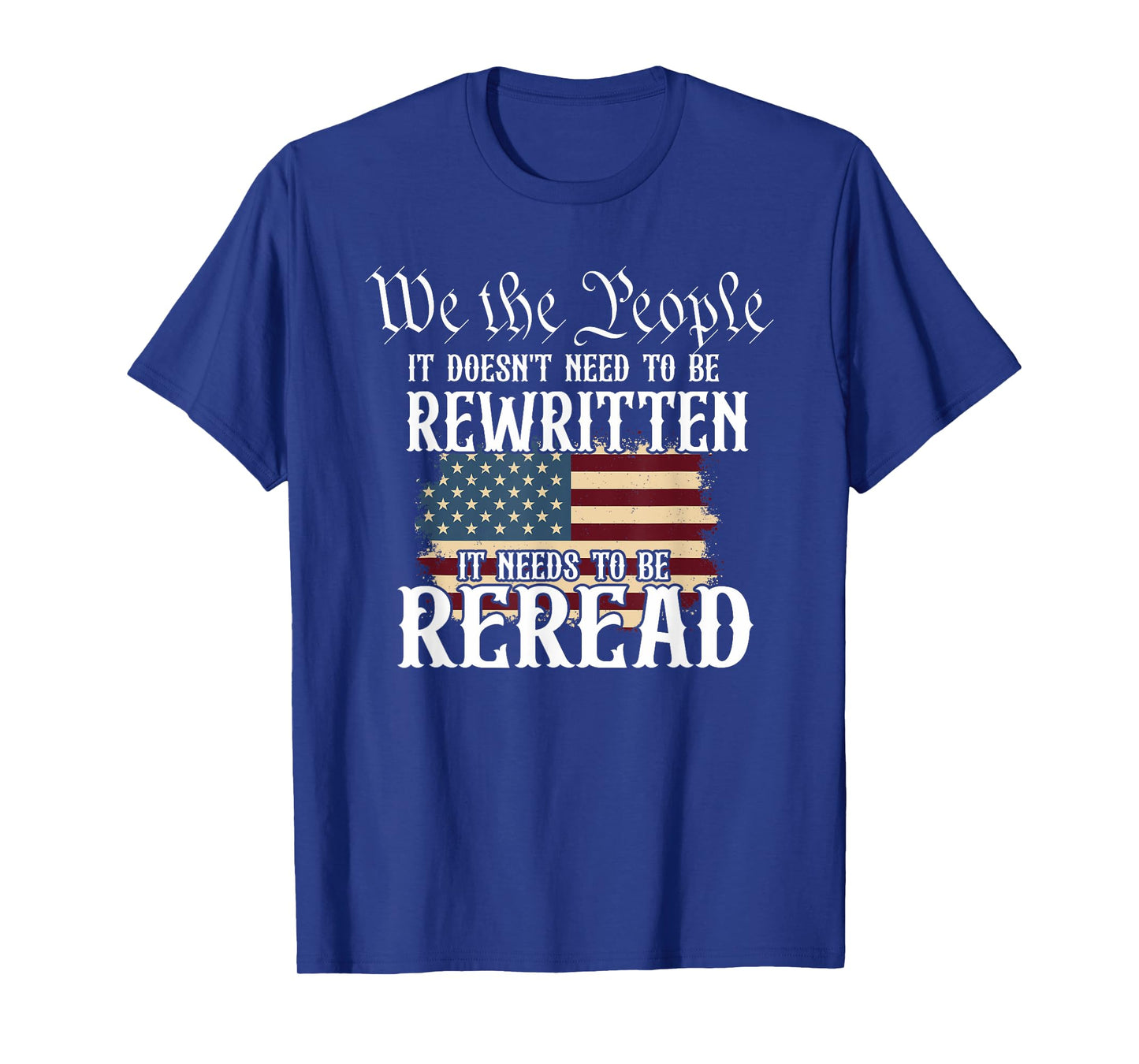 We The People It Doesn't Need To Be Rewritten T-Shirt