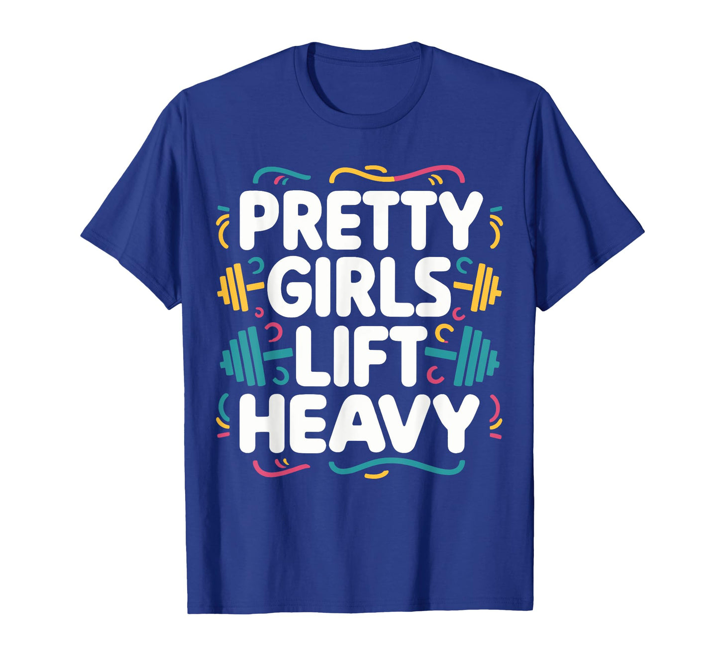 Pretty Girls Lift Heavy T-Shirt, Small, Black