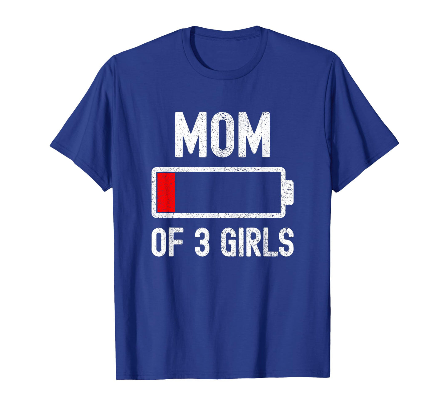 Mom Of 3 Girls Low Battery Energy Funny Sarcastic For Mother T-Shirt
