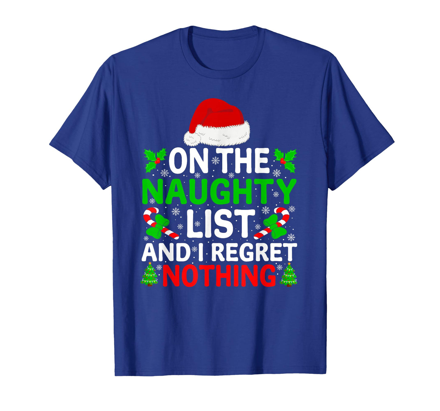 Naughty Nice List and I Regret Nothing Funny Christmas List T-Shirt