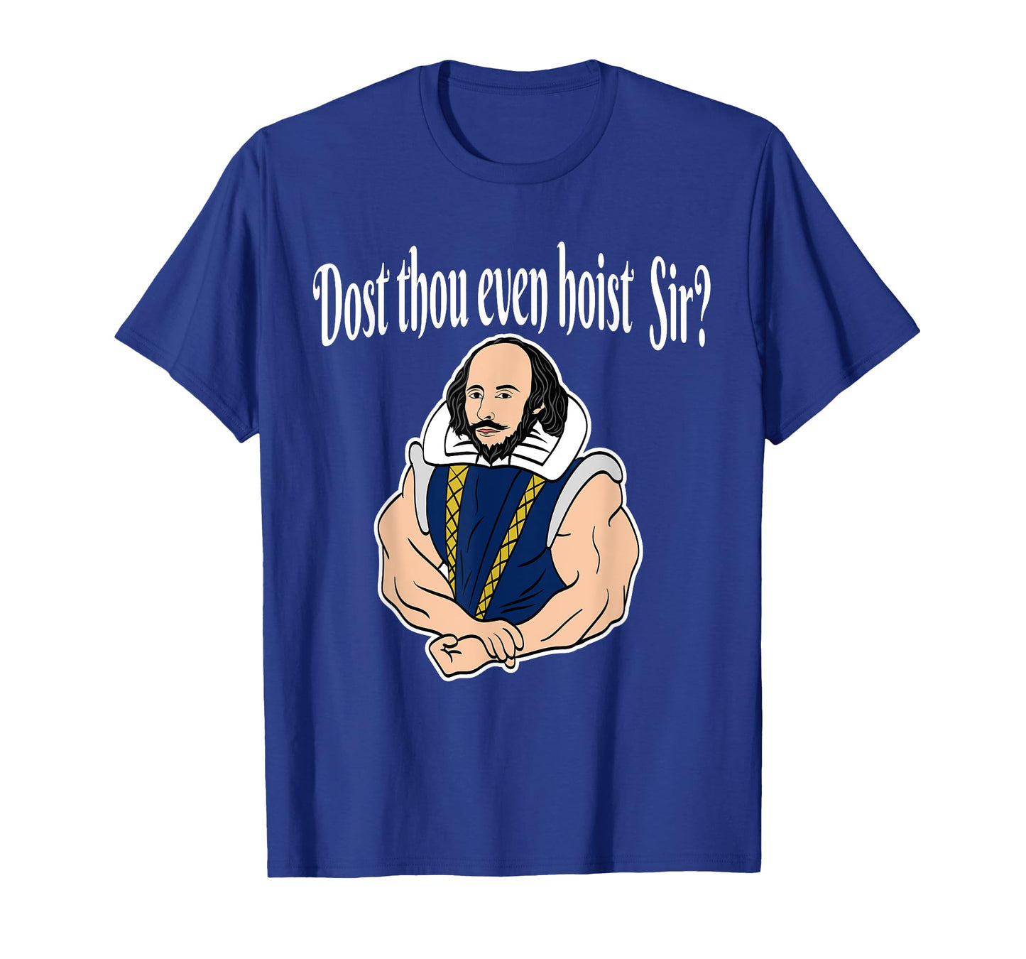 Dost Thou Even Hoist Sir Fitness T-Shirt