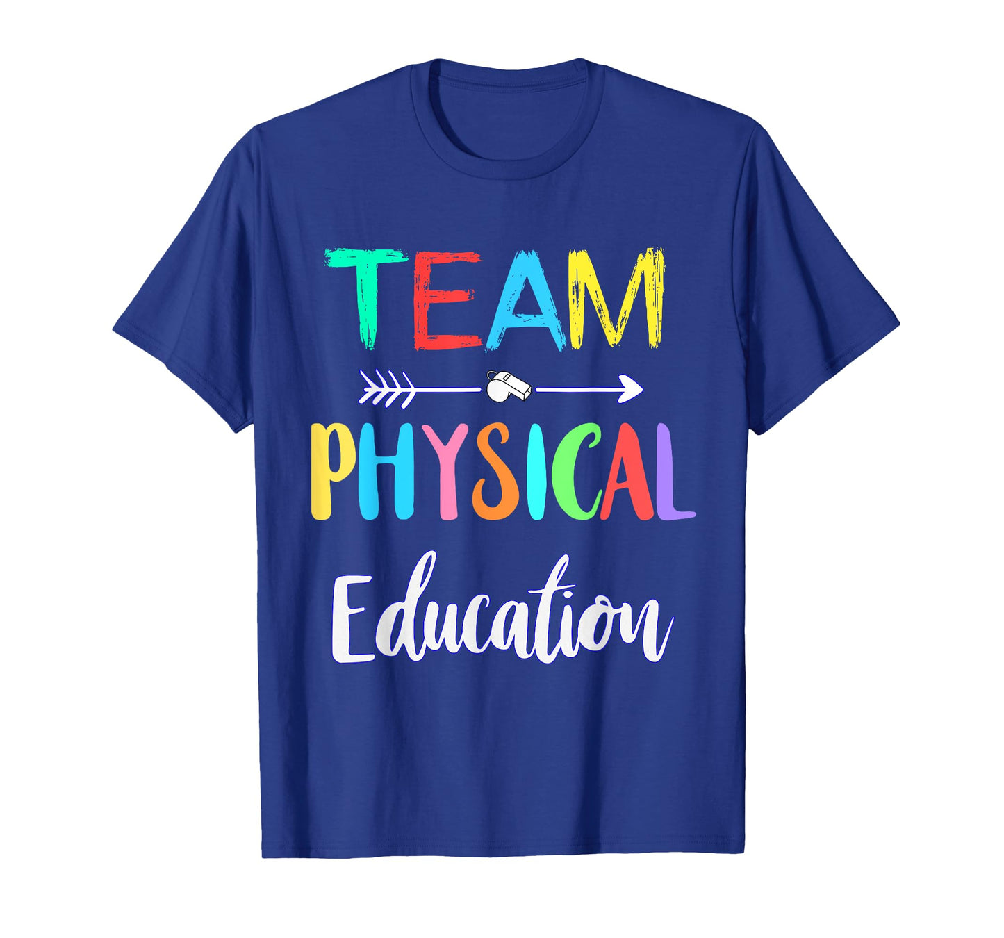 Team Physical Education P.E Teacher School PE Teacher Men Women Girls Kids T-Shirt