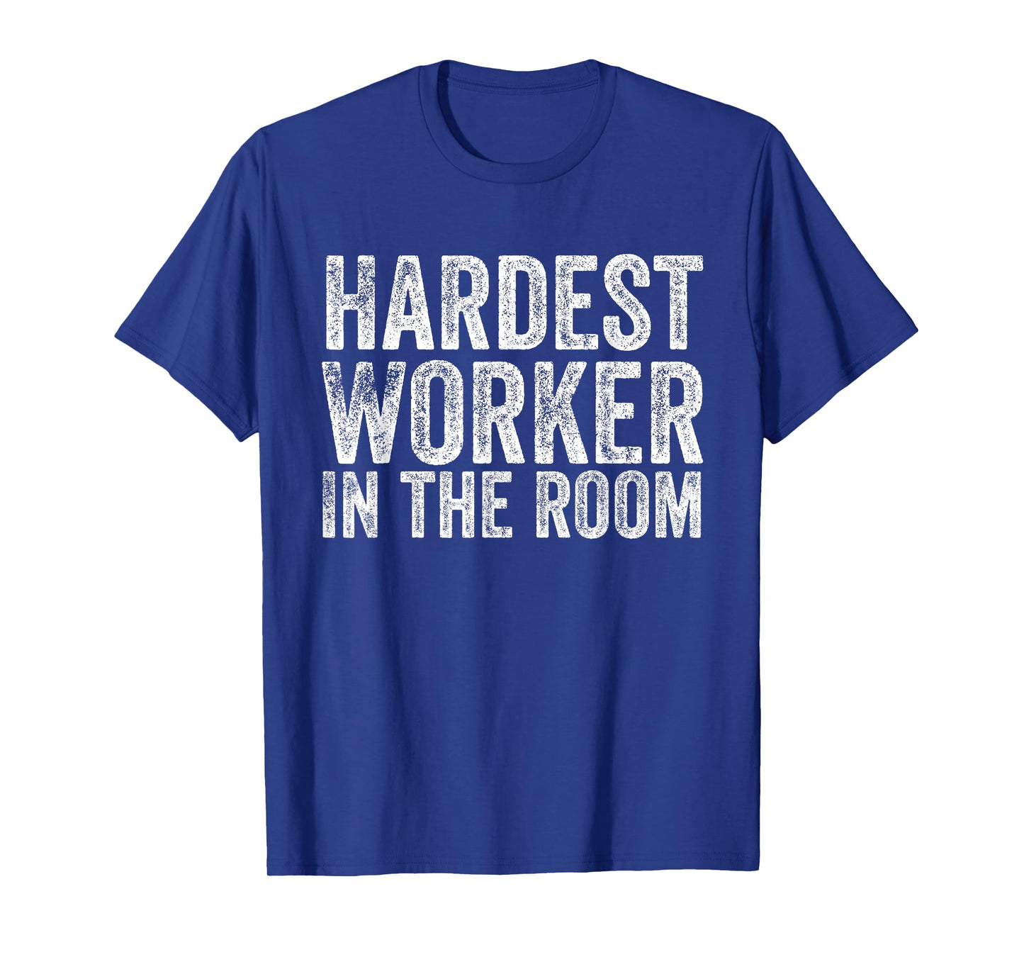 Retro Vintage Hardest Worker in The Room T-Shirt