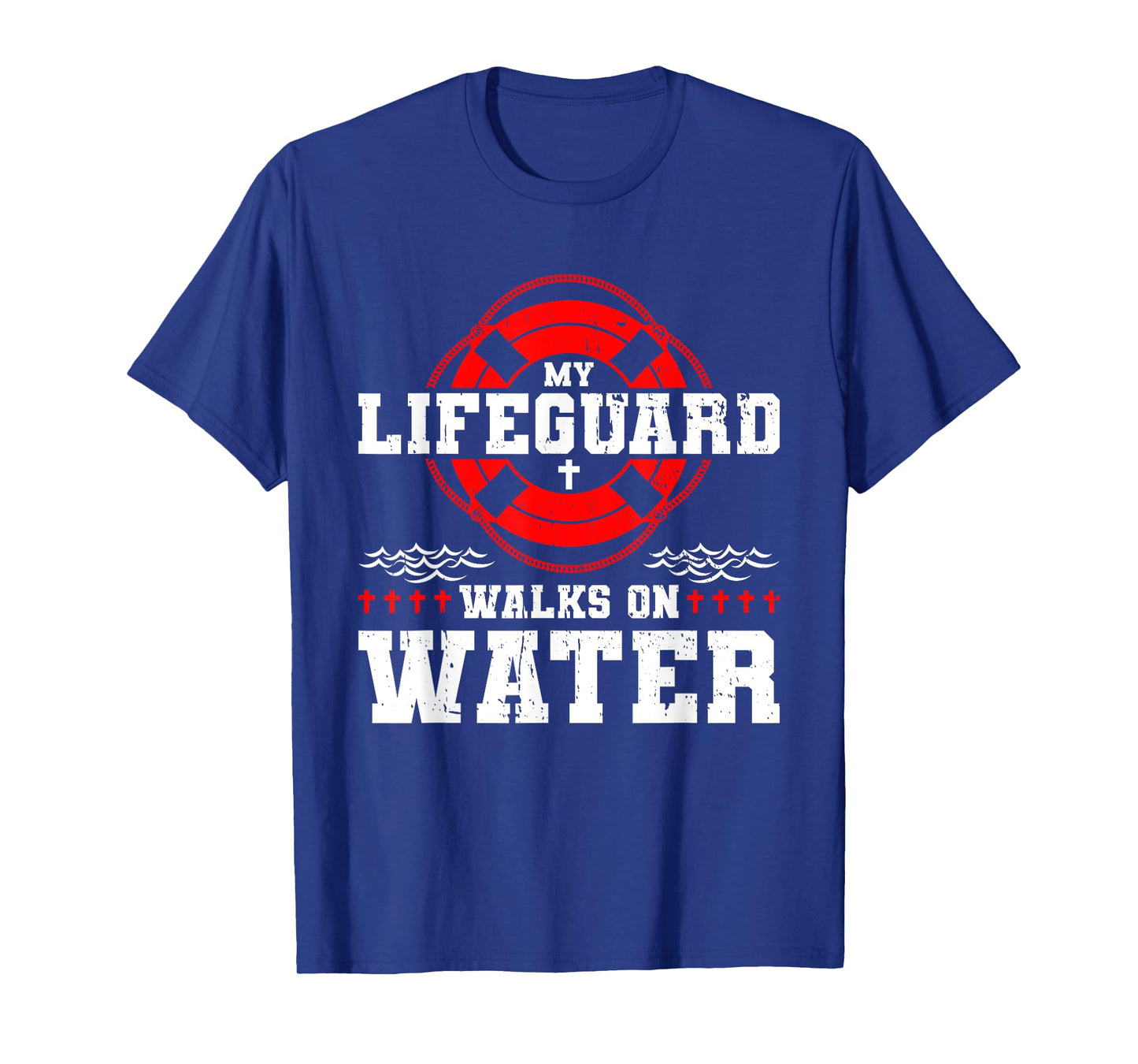 My Lifeguard Walks on Water Christian Jesus T-Shirt