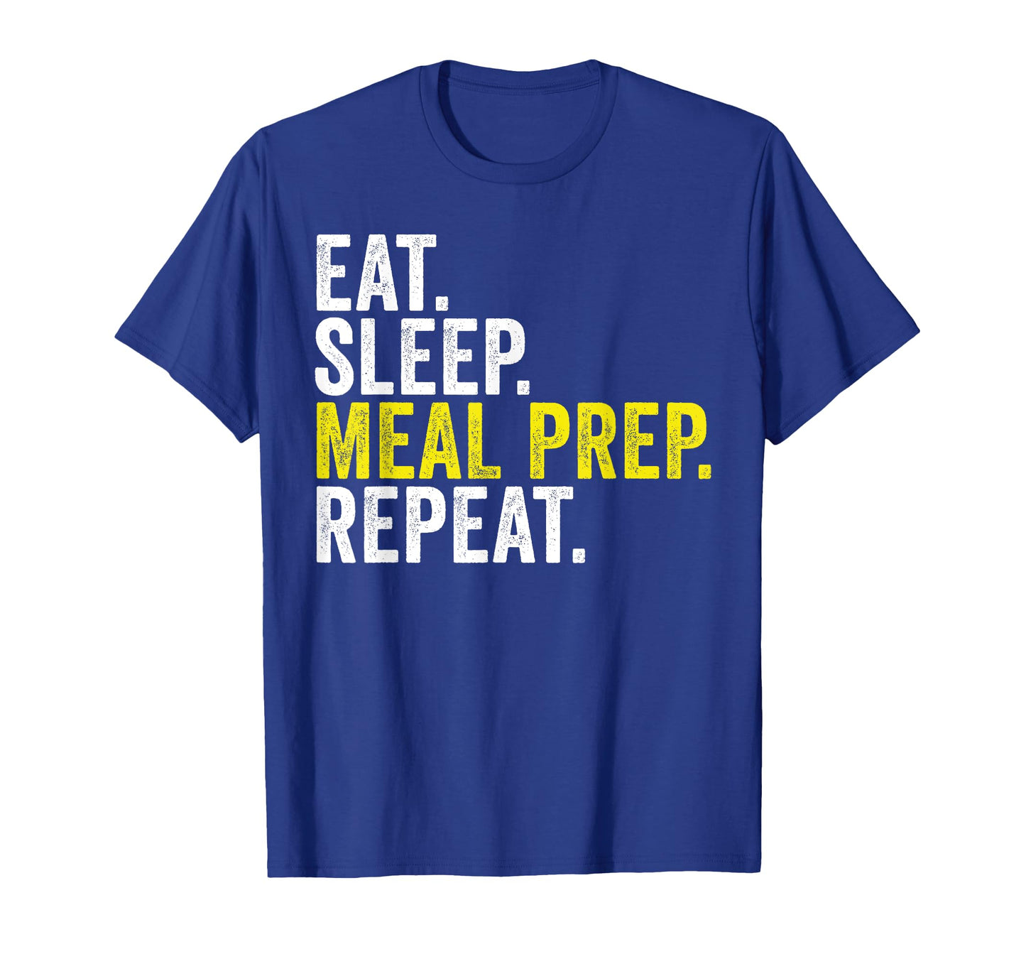 Eat Sleep Meal Prep Repeat Funny Meal Prepping T-Shirt