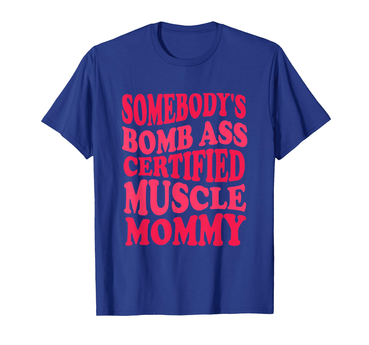Sombody's Bomb Ass Certified Muscle Mommy Funny Gym Mom T-Shirt