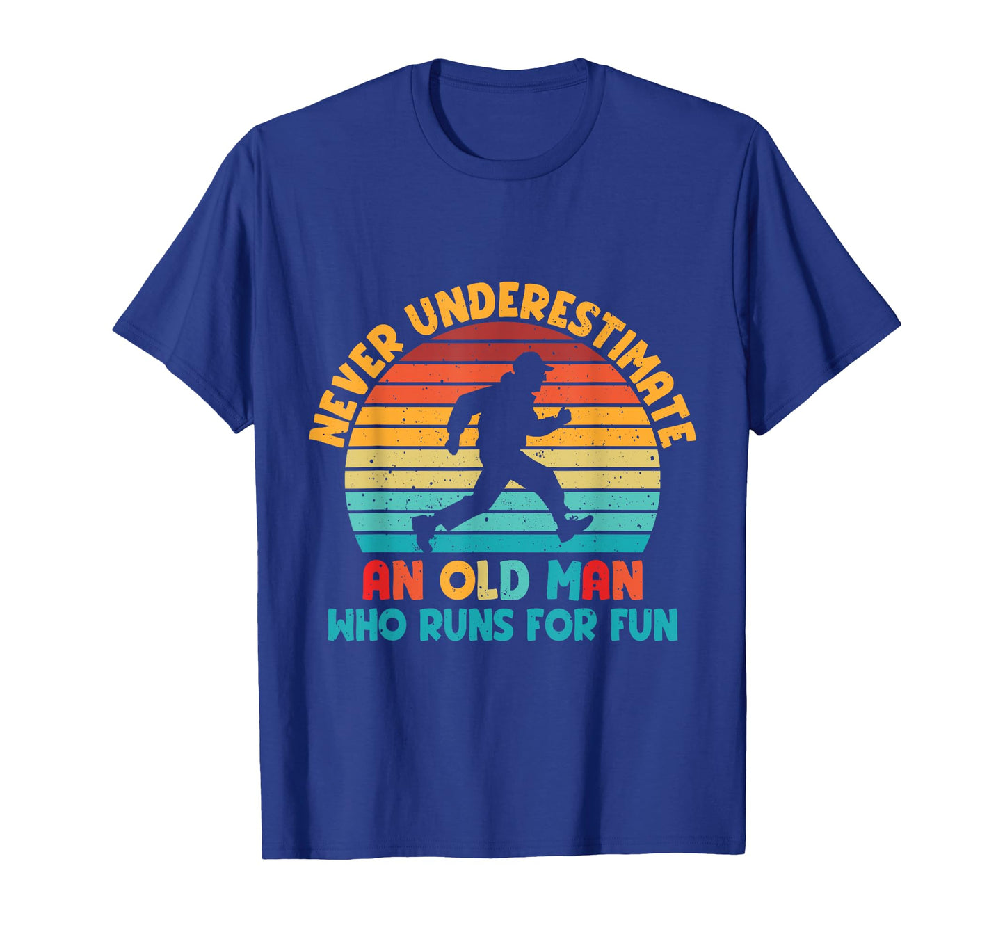 Never Underestimate An Old Man Who Runs For Fun T-Shirt